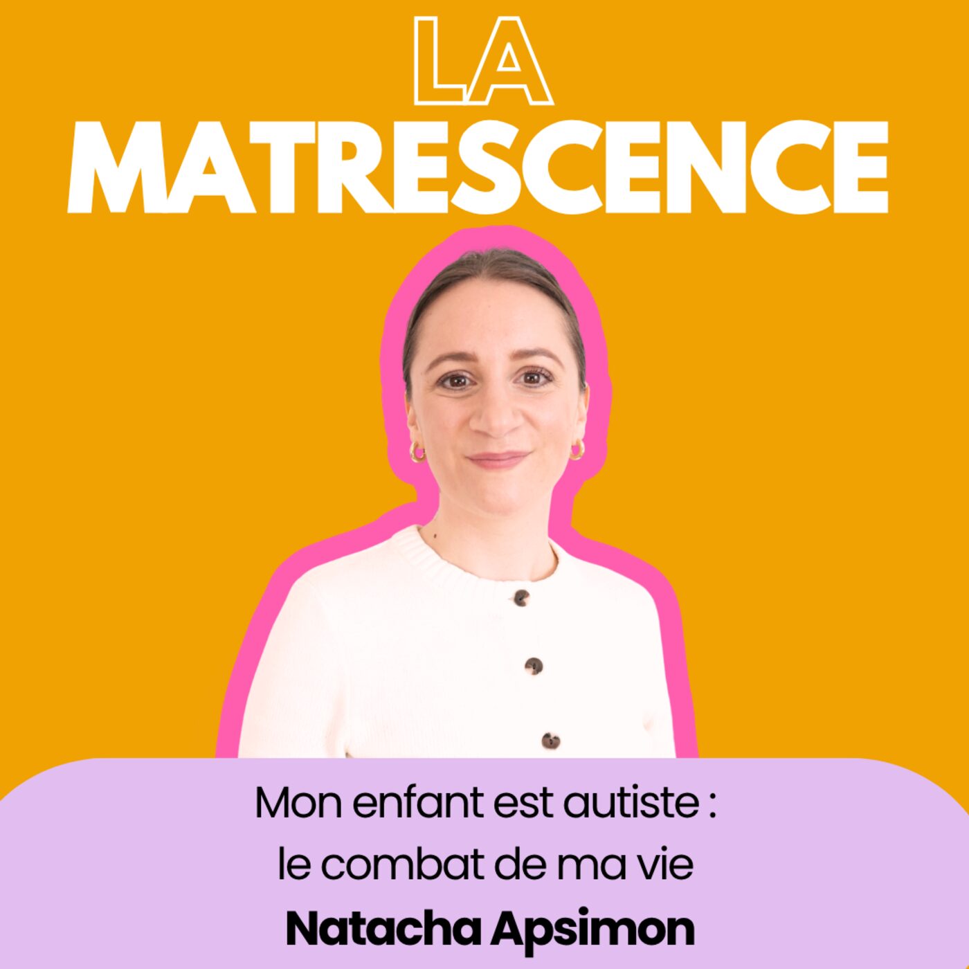 EP 305 - Mon enfant est autiste : le combat de ma vie - Natacha Apsimon