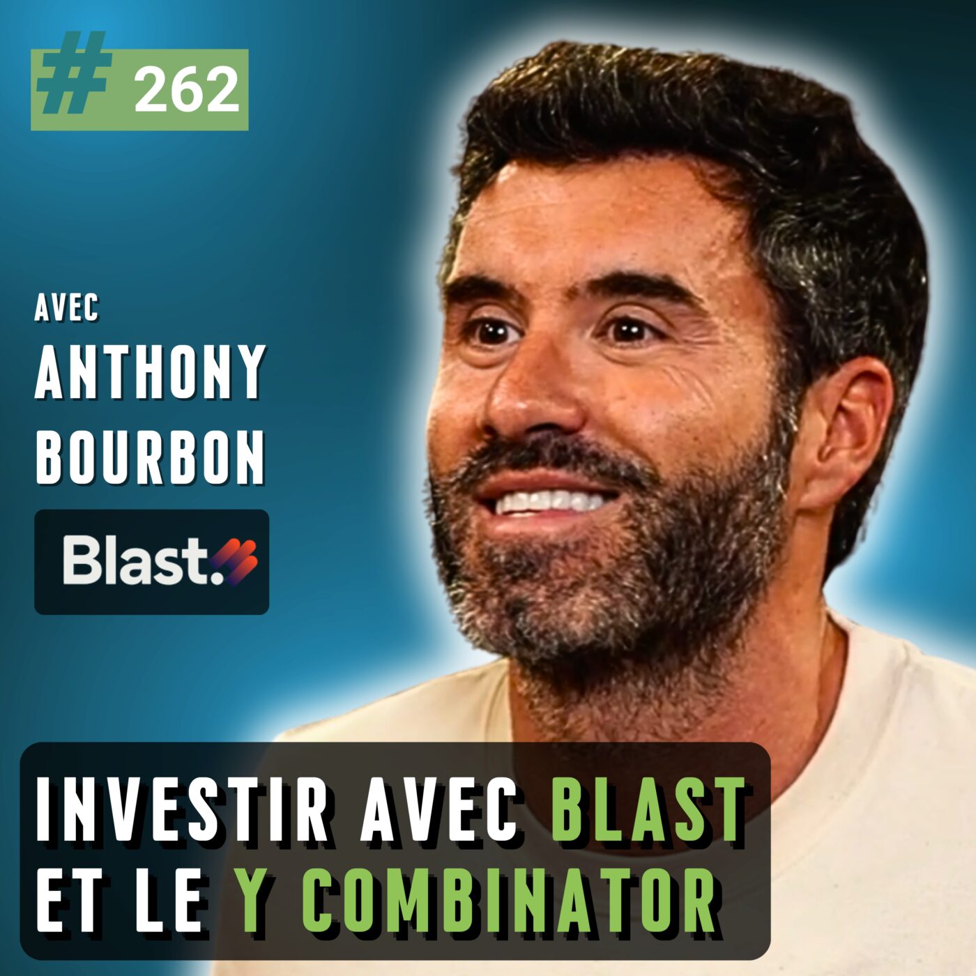 262 - Investir avec Blast et le Y Combinator : opportunités et leçons, avec Anthony Bourbon