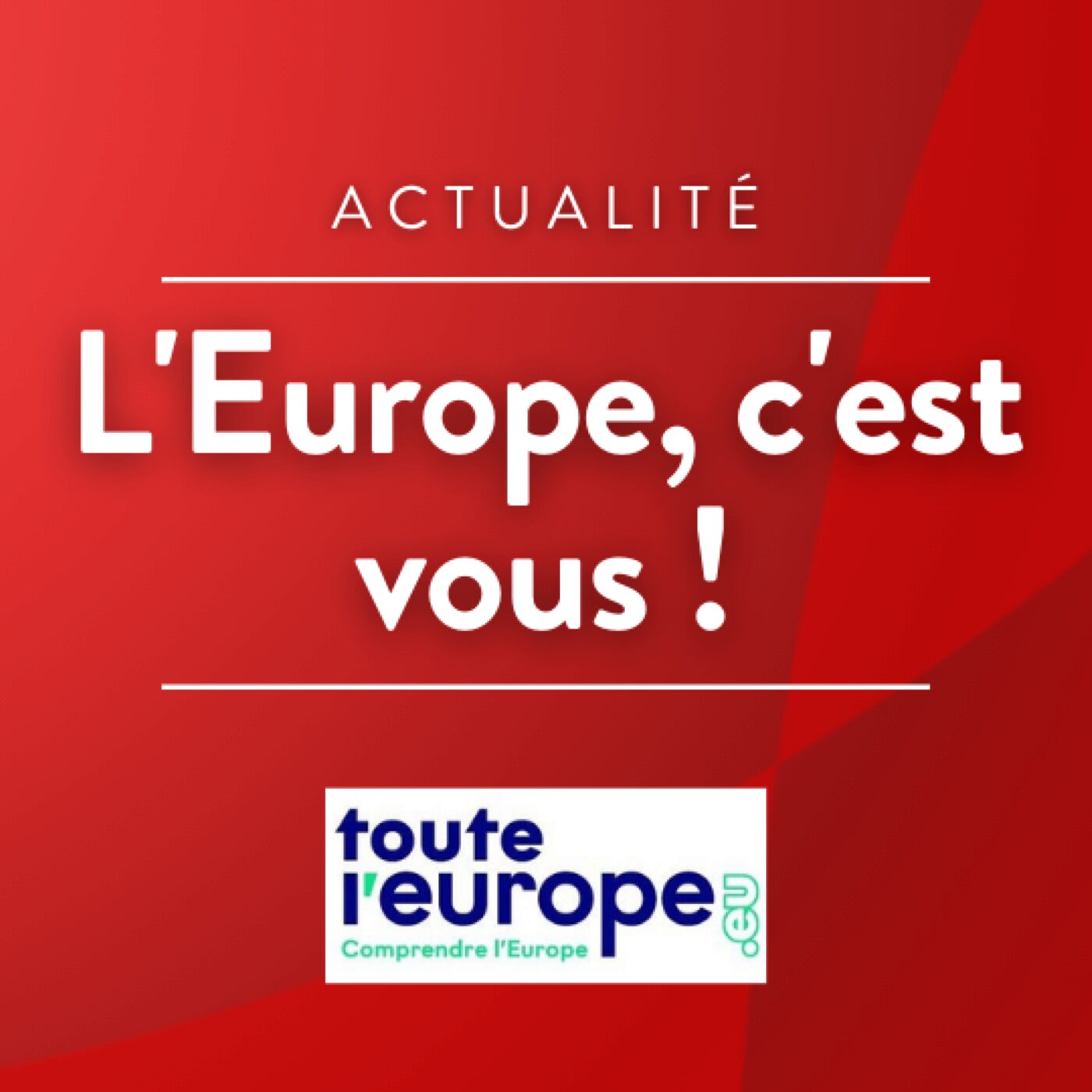 L\'Europe, c\'est vous !