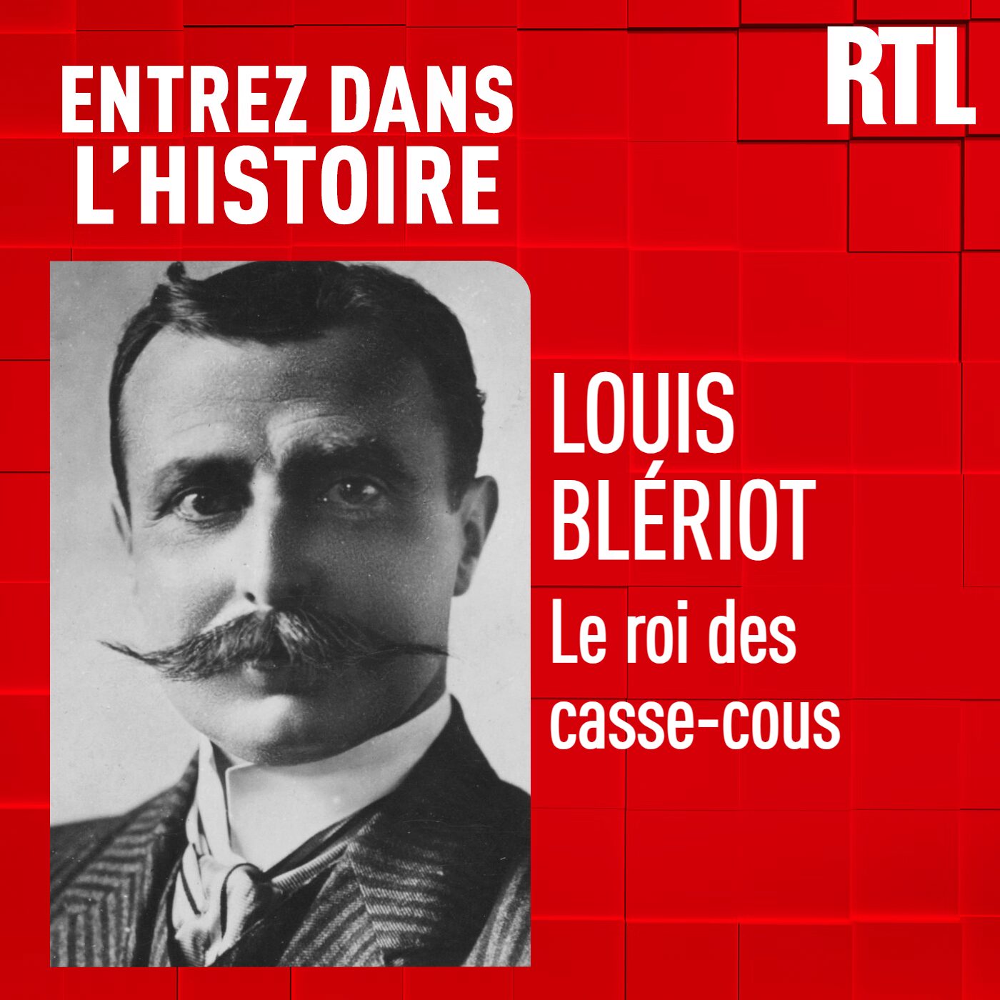 Louis Blériot : le roi des casse-cous