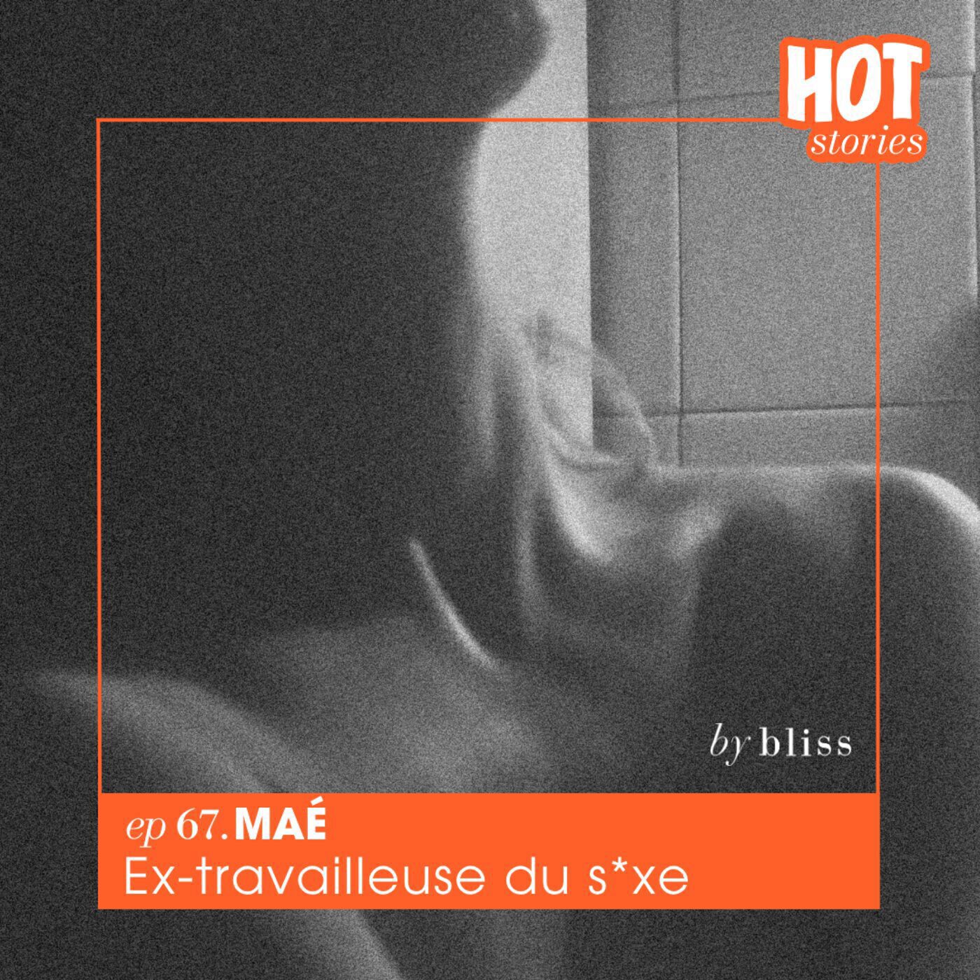 #67 - MAÉ, EX-TRAVAILLEUSE DU SEXE