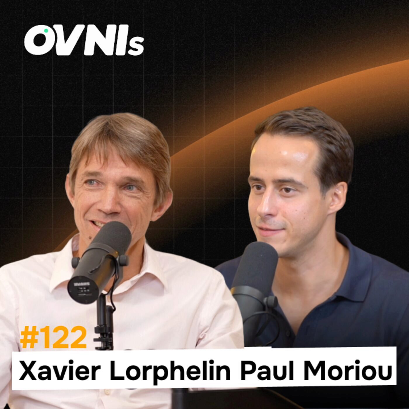 OVNIs Ep. #122 - Xavier Lorphelin et Paul Moriou - IA, SaaS, x1000 : les nouvelles règles du Venture Capital episode artwork