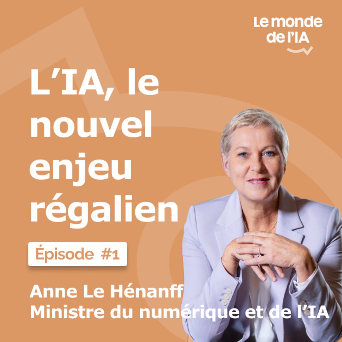 #1 L'IA, le nouvel enjeu régalien - Anne Le Hénanff, Ministre du numérique et de l’IA
