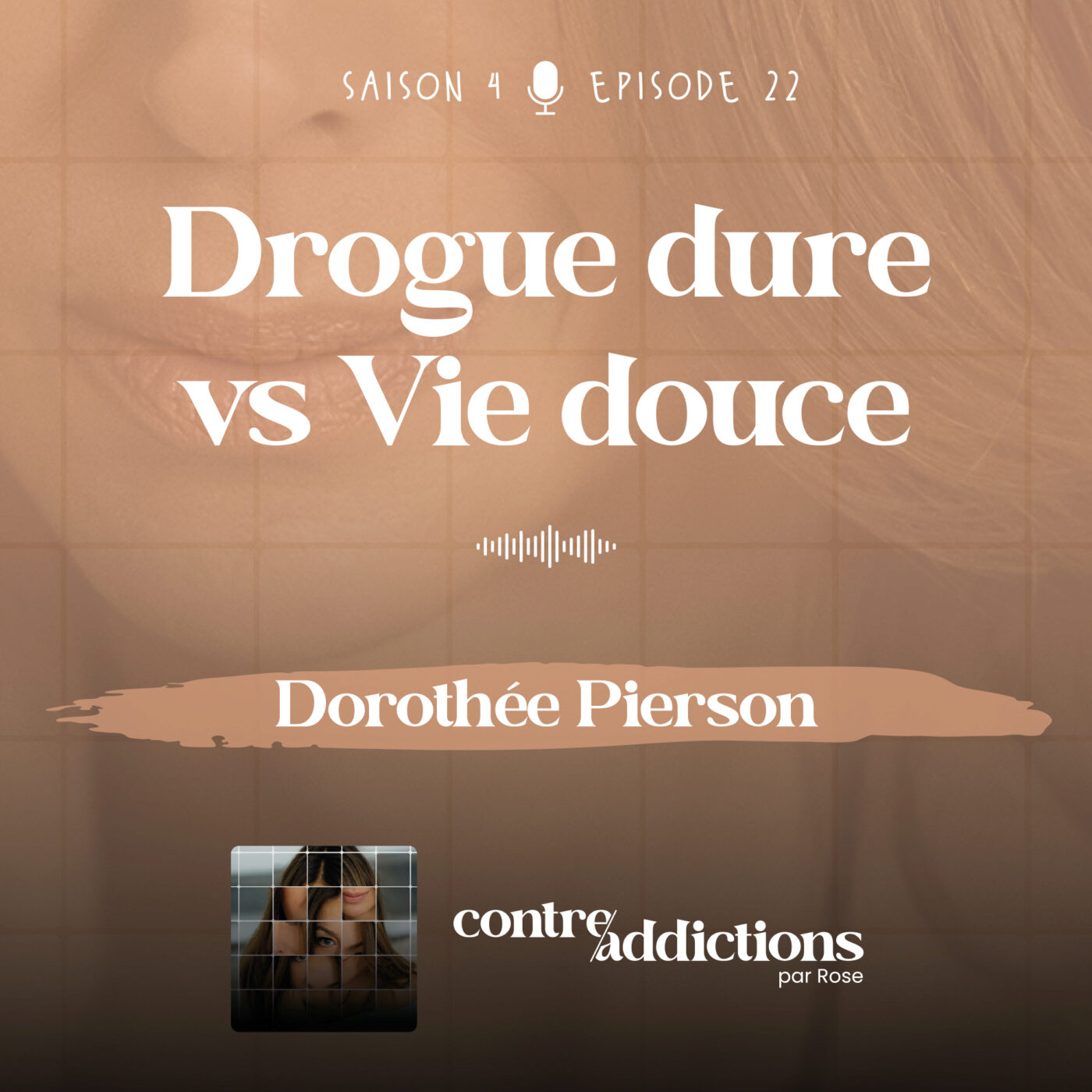 episode cover S4E22 - Drogue dure vs Vie douce - Dorothée Pierson