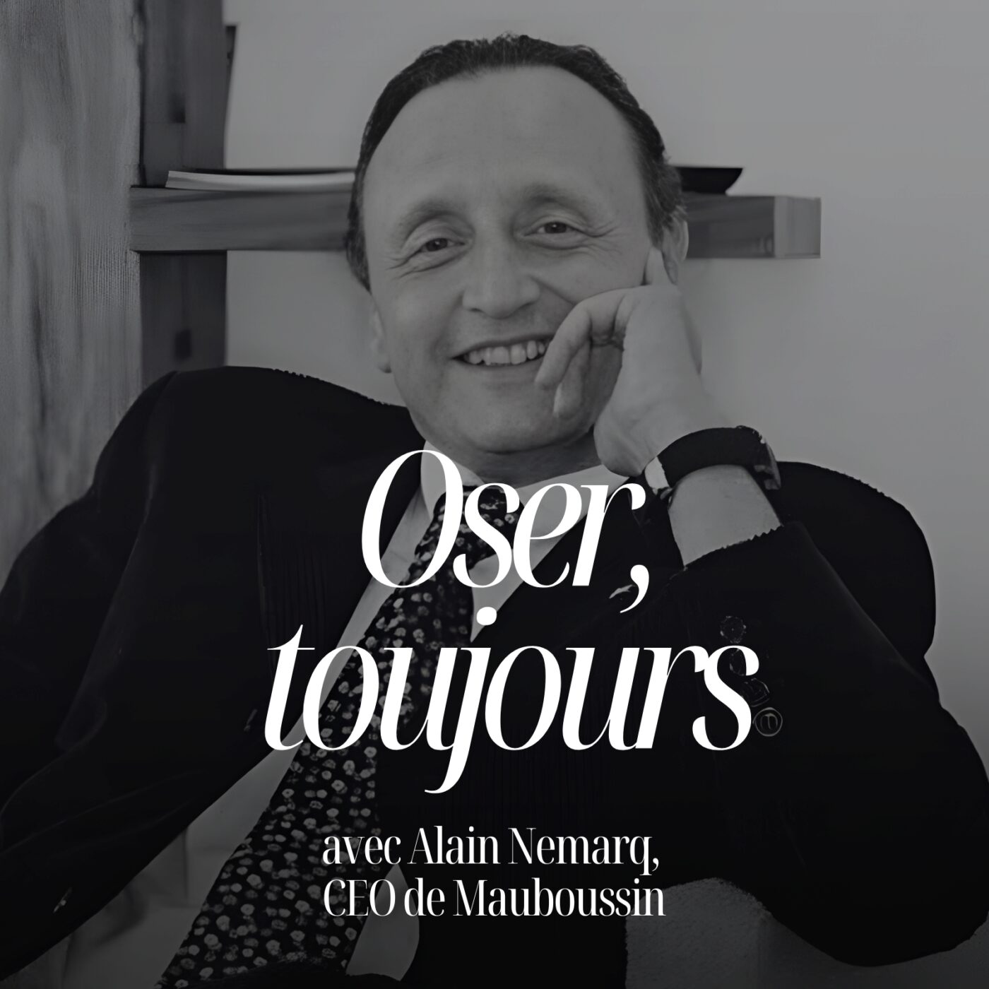 episode cover Oser, toujours. Même quand on a peur, avec Alain Nemarq, CEO de Mauboussin #339