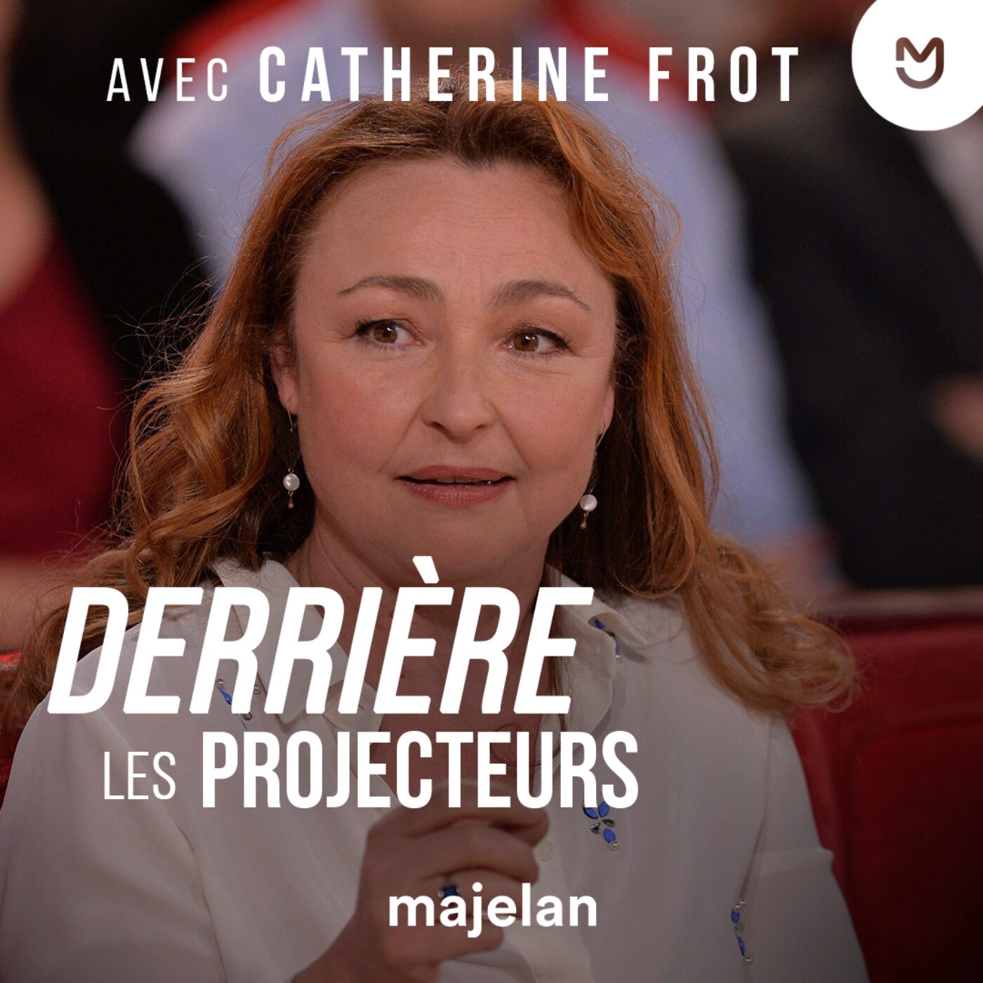 Derrière les projecteurs avec... Catherine Frot