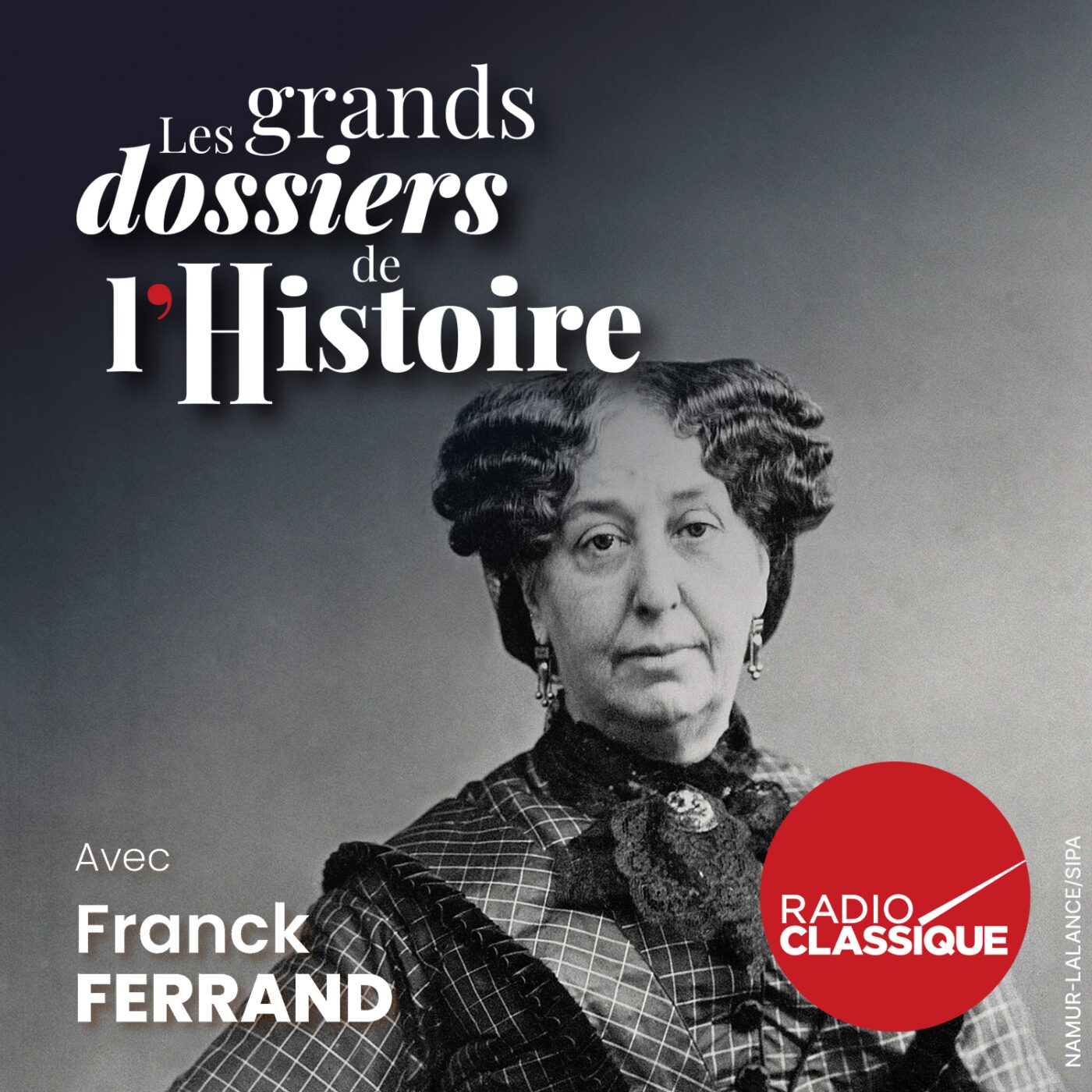 Les grands dossiers de l'Histoire par Franck Ferrand