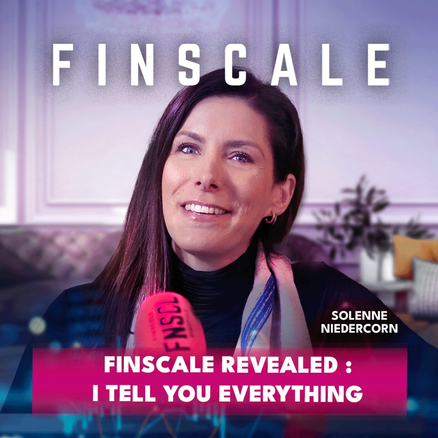 #322 - Solenne Niedercorn - Finscale revealed: I tell you everything