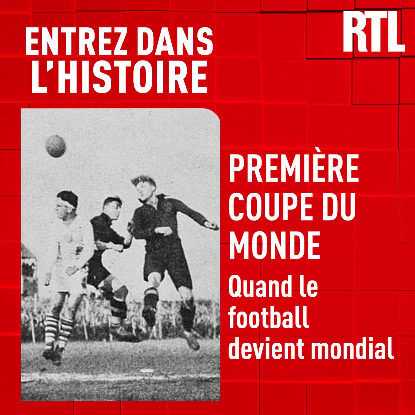 La Première Coupe du monde : quand le football devient mondial episode artwork