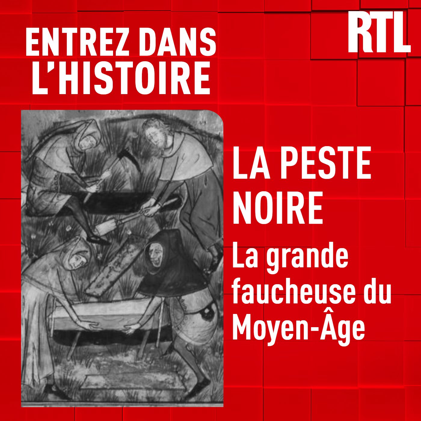 Entrez dans l'Histoire - Peste noire : horreur, superstitions, peurs... La grande faucheuse du Moyen-Âge