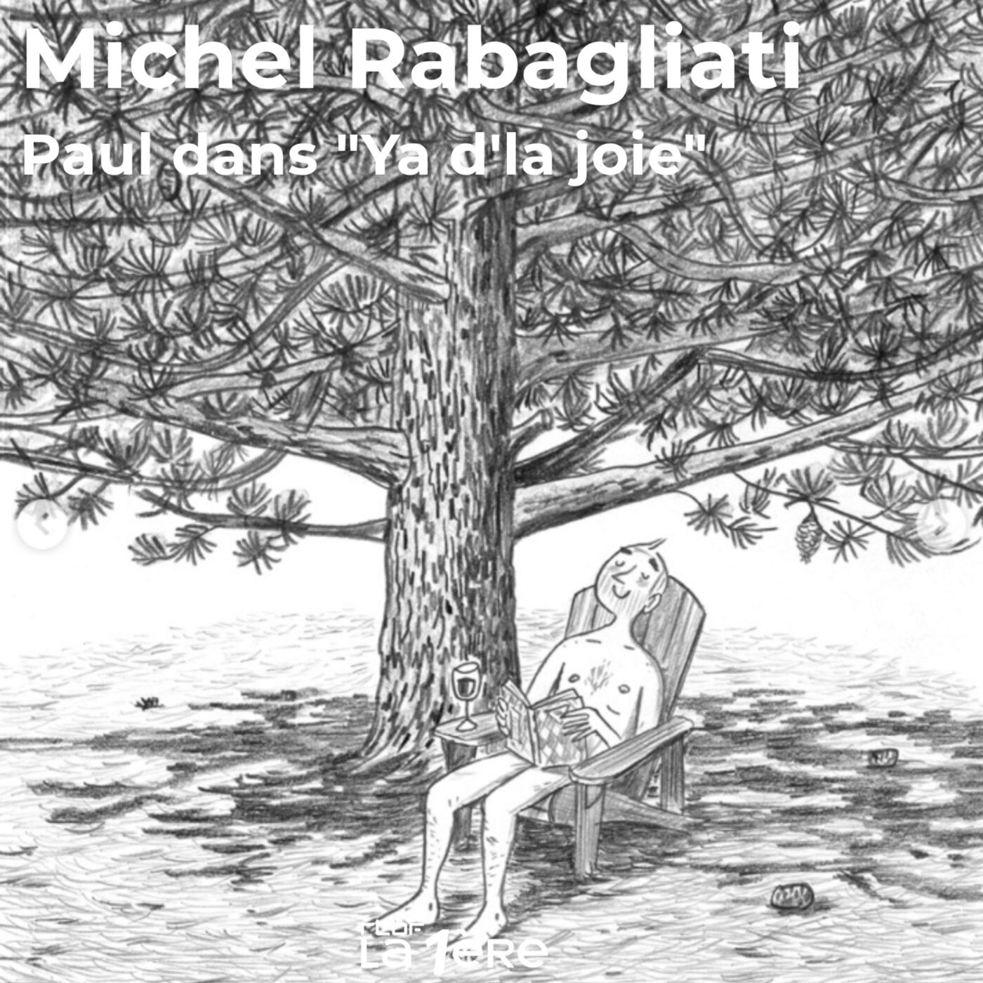 Michel Rabagliati et "Y a d'la joie" : Une nouvelle aventure de Paul, son personnage mythique créé fin des années 90