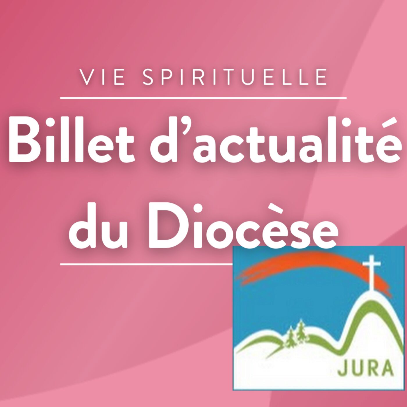 Billet d\'actualité du Diocèse de Saint Claude