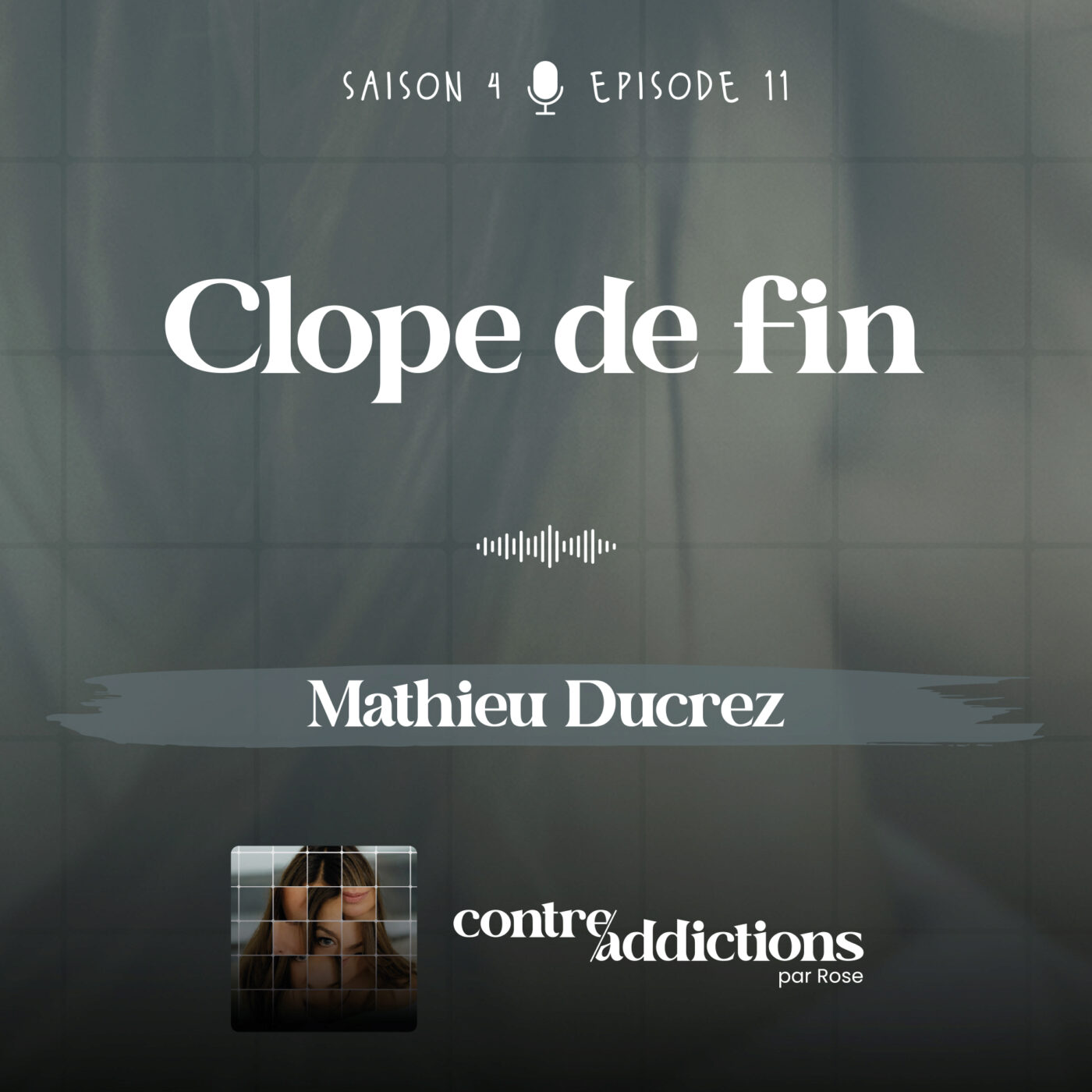 episode cover S4E11 - Clope de fin - Mathieu Ducrez