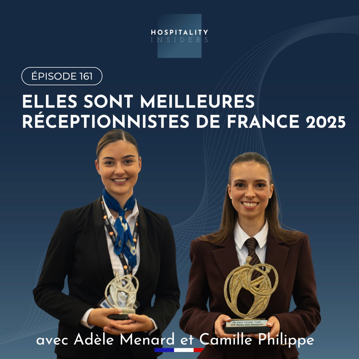 Elles sont meilleures réceptionnistes de France 2025 : Camille Philippe et Adèle Menard | Épisode 161