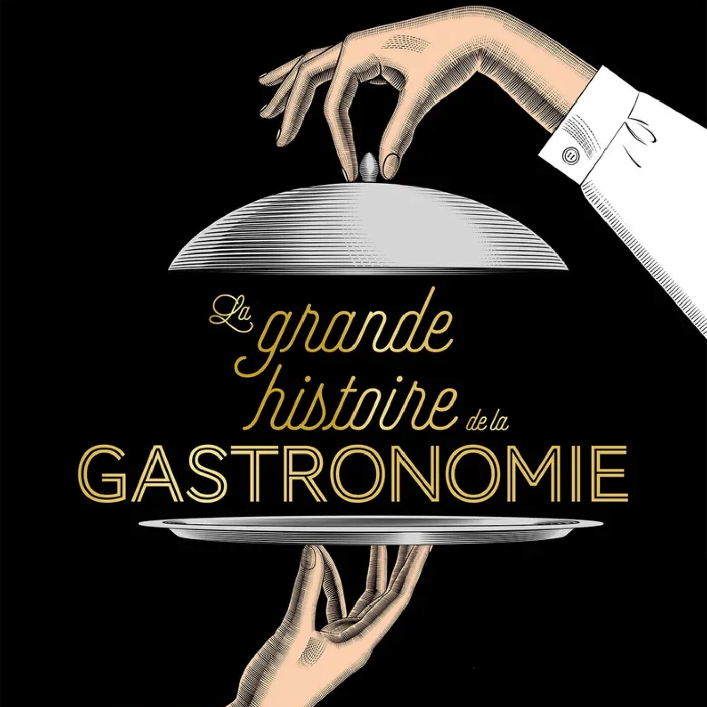 La grande histoire de la gastronomie