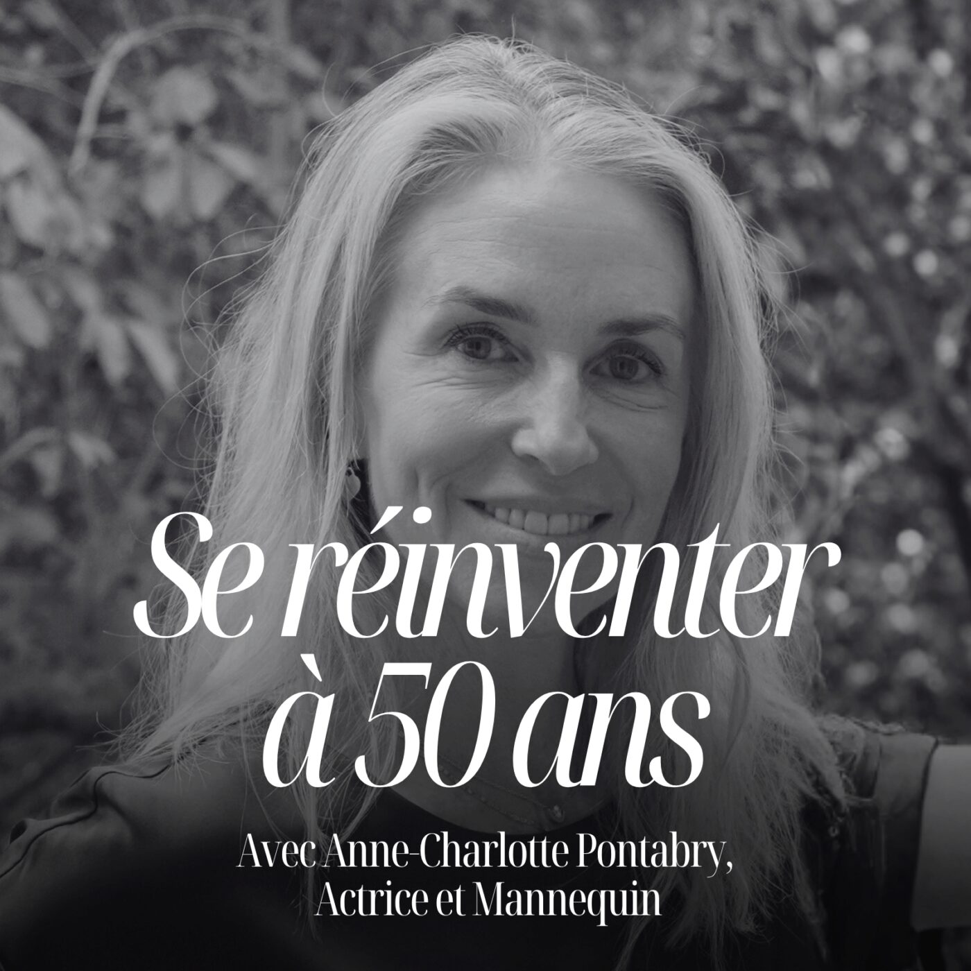 Se réinventer à 50 ans avec Anne-Charlotte Pontabry, mannequin, auteure et comédienne #355