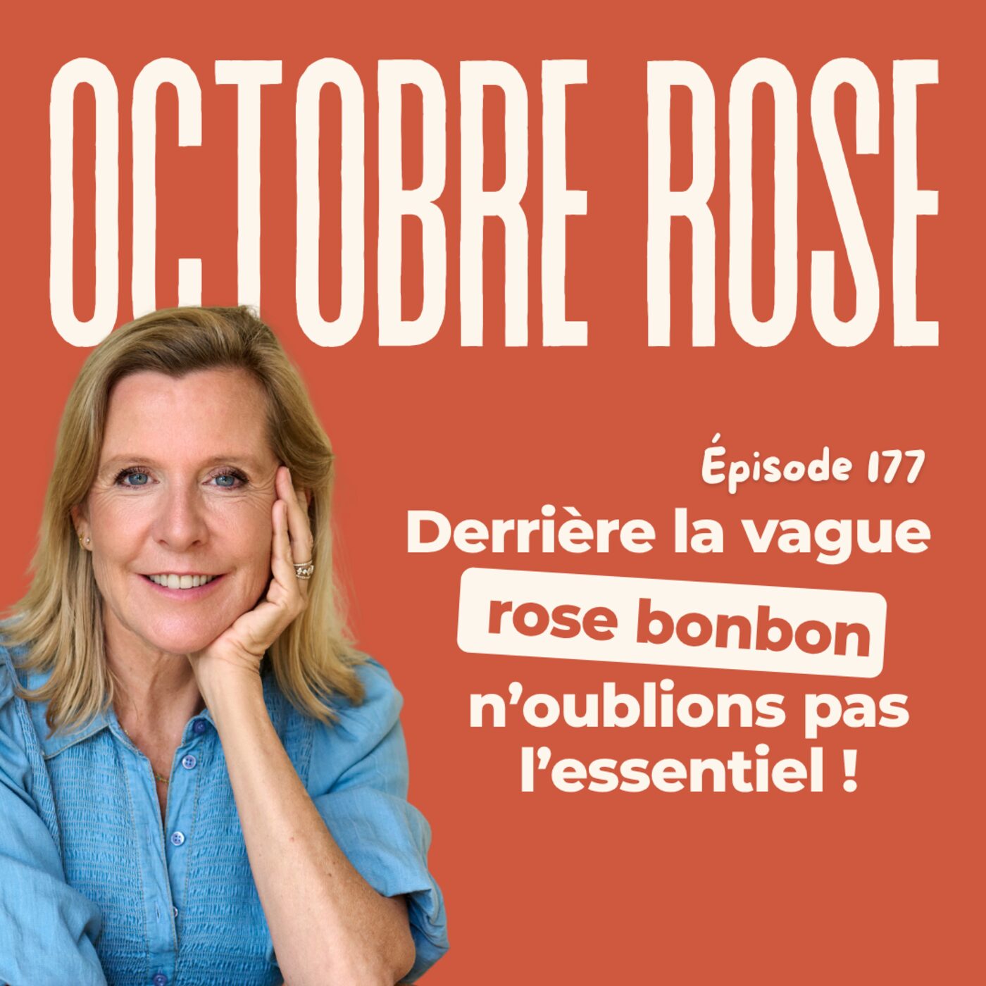 EP176 - OCTOBRE ROSE : Derrière la vague rose bonbon, n’oublions pas  l’essentiel !