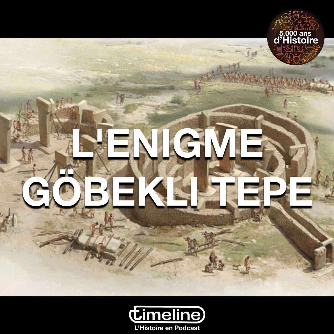 L'énigme Göbekli Tepe - 5/6