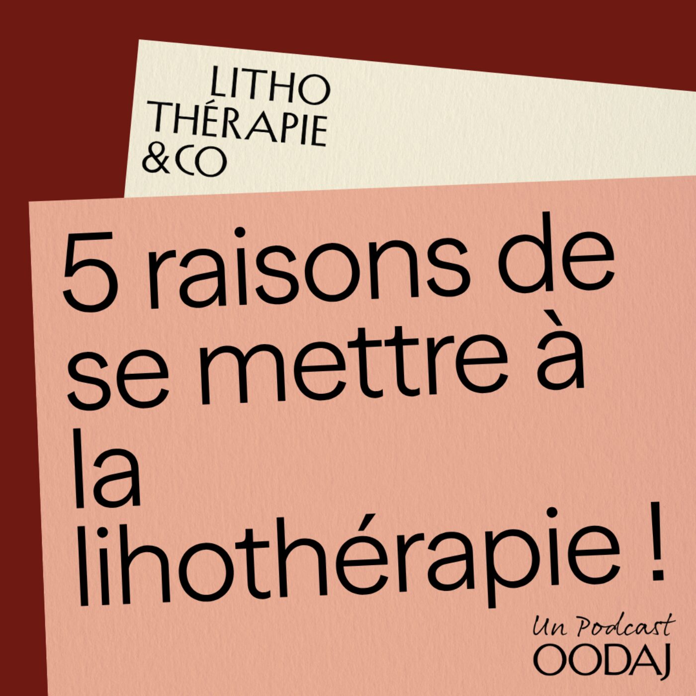 1 - 5 raisons de se mettre à la lihothérapie ! episode artwork