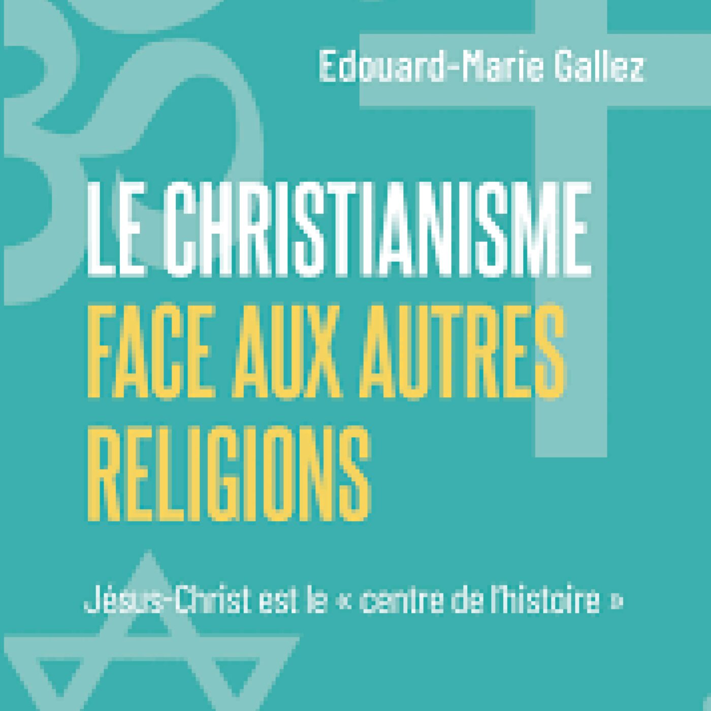 Le Christianisme face aux autres religions episode artwork