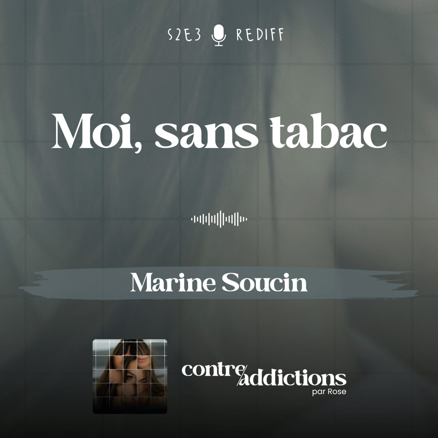 [MOIS SANS TABAC] [REDIFF]  - Moi, sans tabac - Marine Soucin