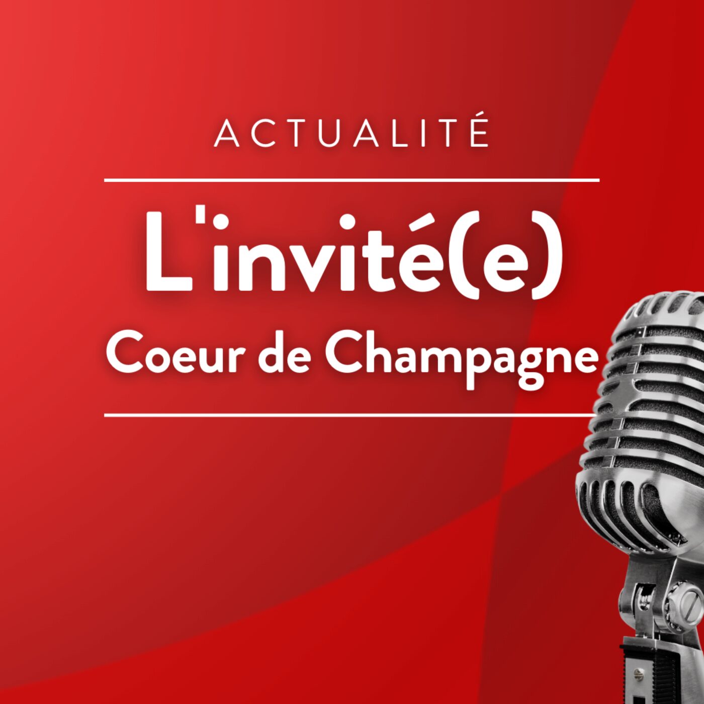 L\'invité de la rédaction · RCF Cœur de Champagne