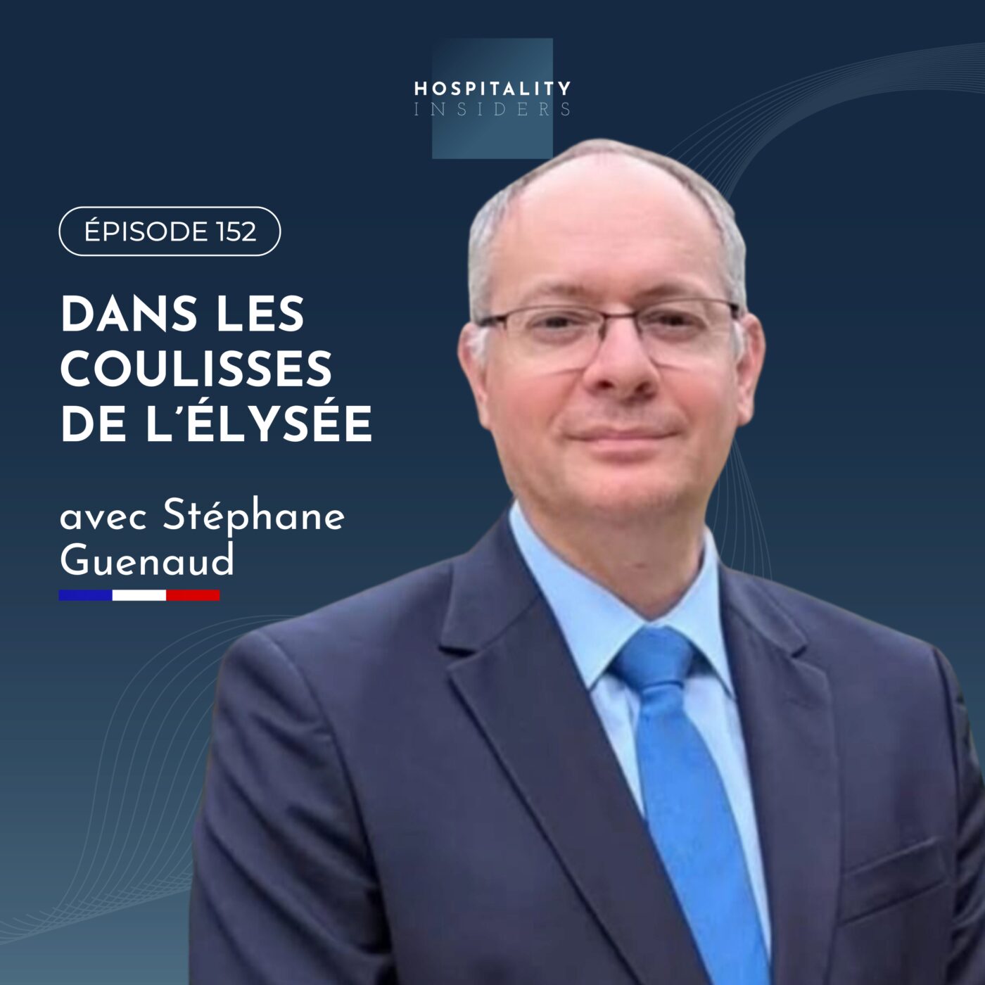 Dans les coulisses de l’Elysée, avec Stéphane Guenaud | Épisode 152