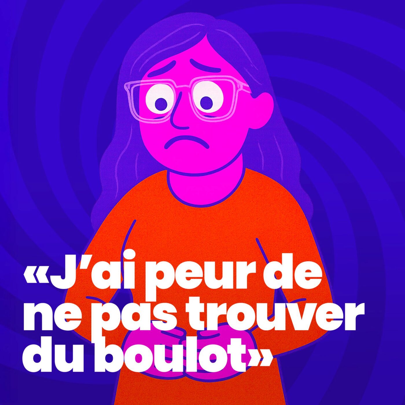 J’ai peur de ne pas trouver du boulot