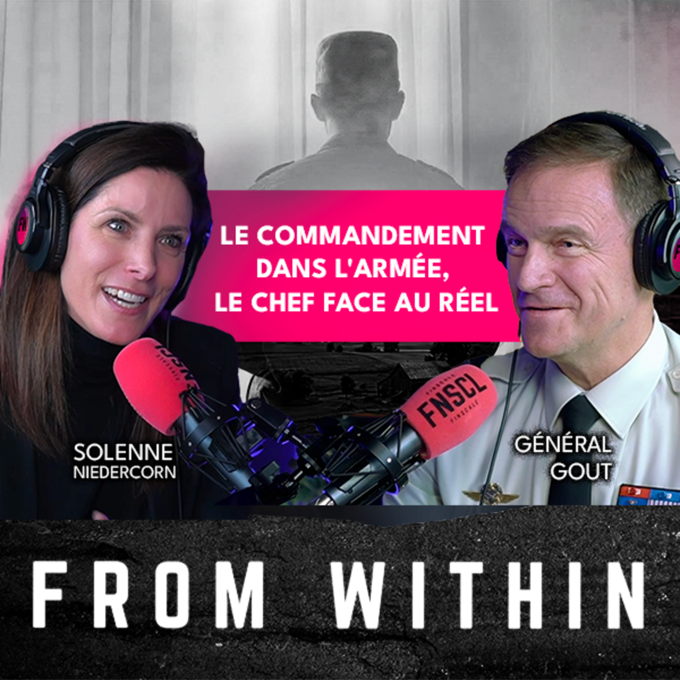 #326 - 📢 Episode "From Within" - Général Frédéric Gout - Le commandement dans l'armée, le chef face au réel