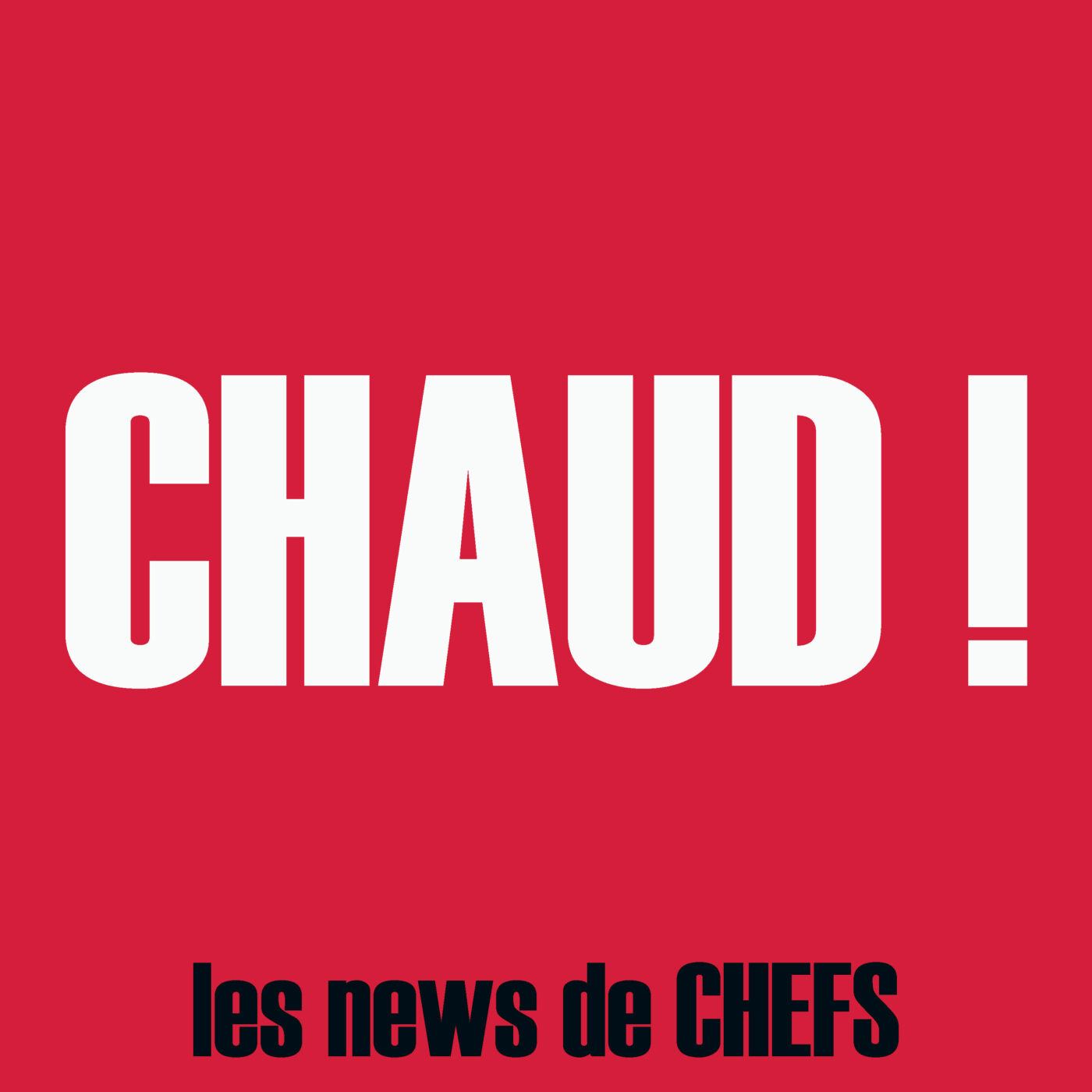 CHAUD !