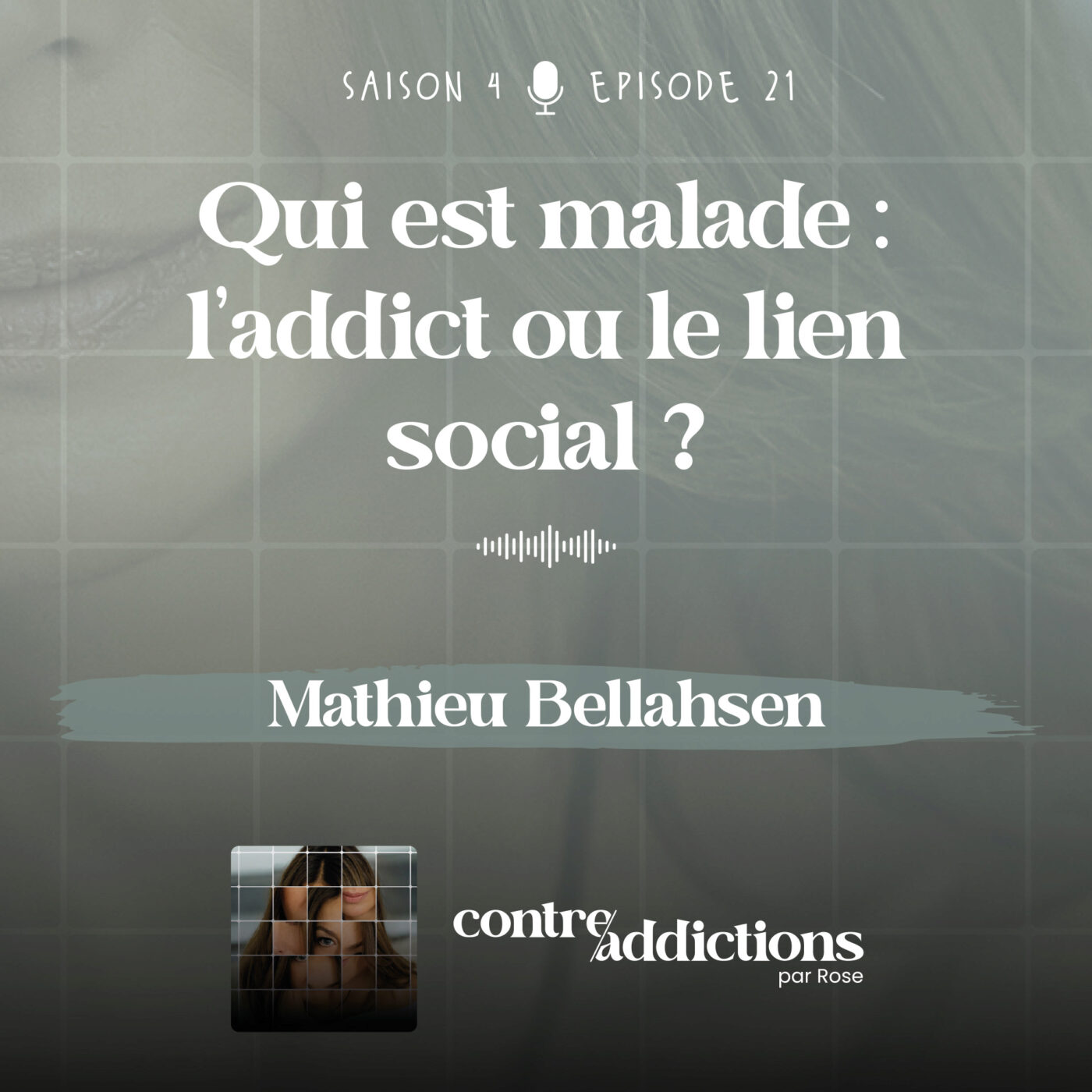 S4E21 - Qui est malade : l’addict ou le lien social ? -  Mathieu Bellahsen