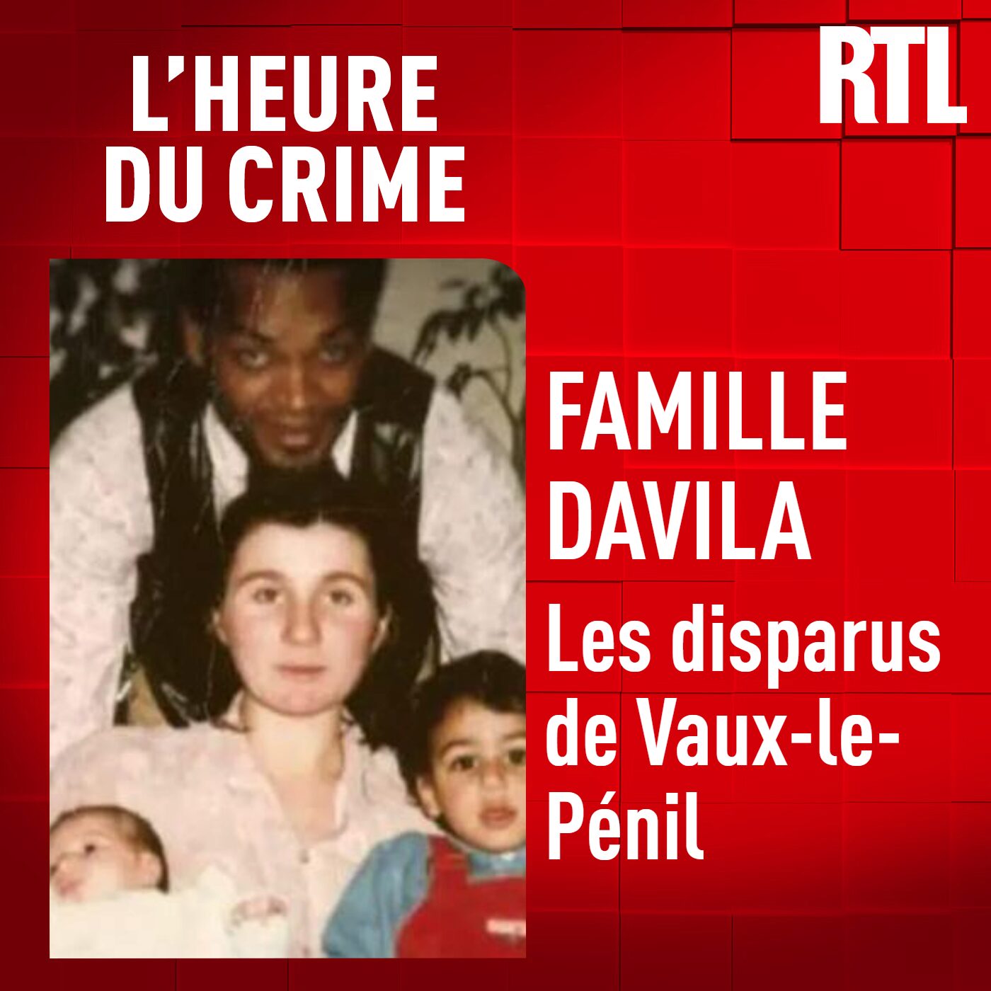 L'Heure Du Crime - L'INTÉGRALE - Famille Davila : les disparus de Vaux-le-Pénil