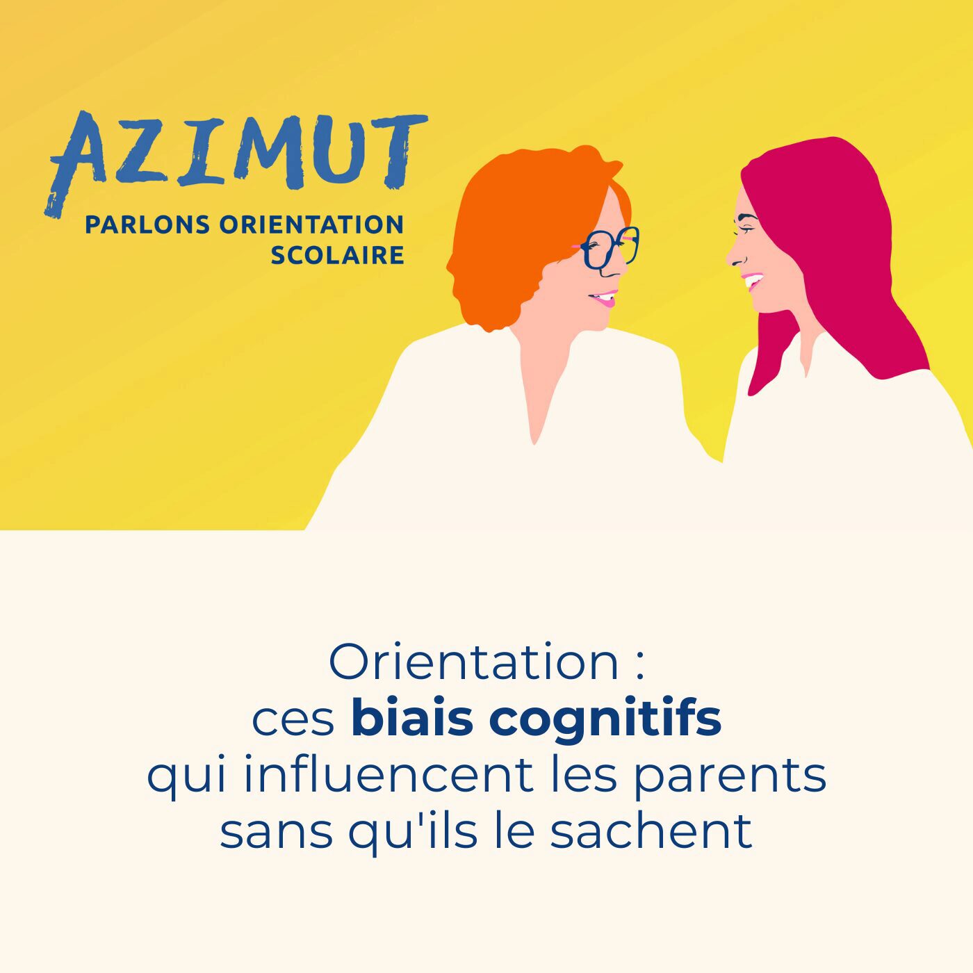 episode cover Orientation : ces biais cognitifs qui influencent les parents sans qu'ils le sachent