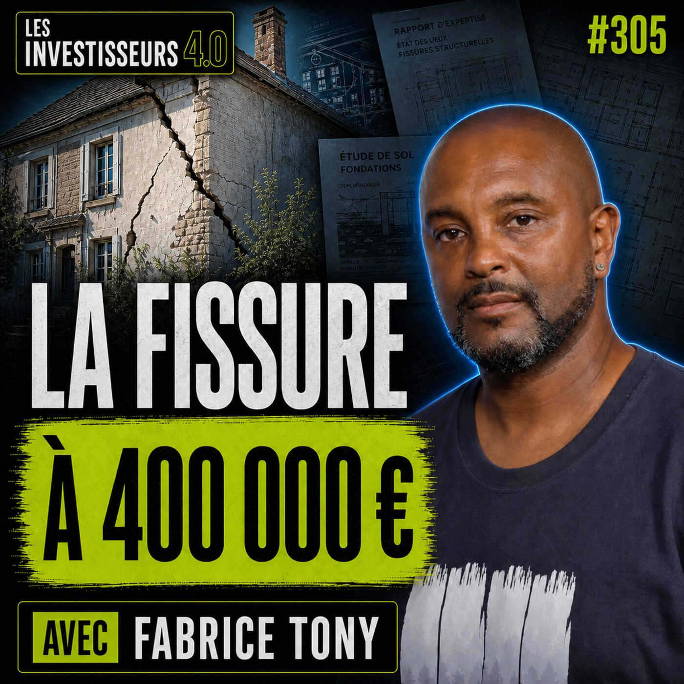 episode cover 305 — La fissure qui peut coûter 400 000 €, avec Fabrice Tony
