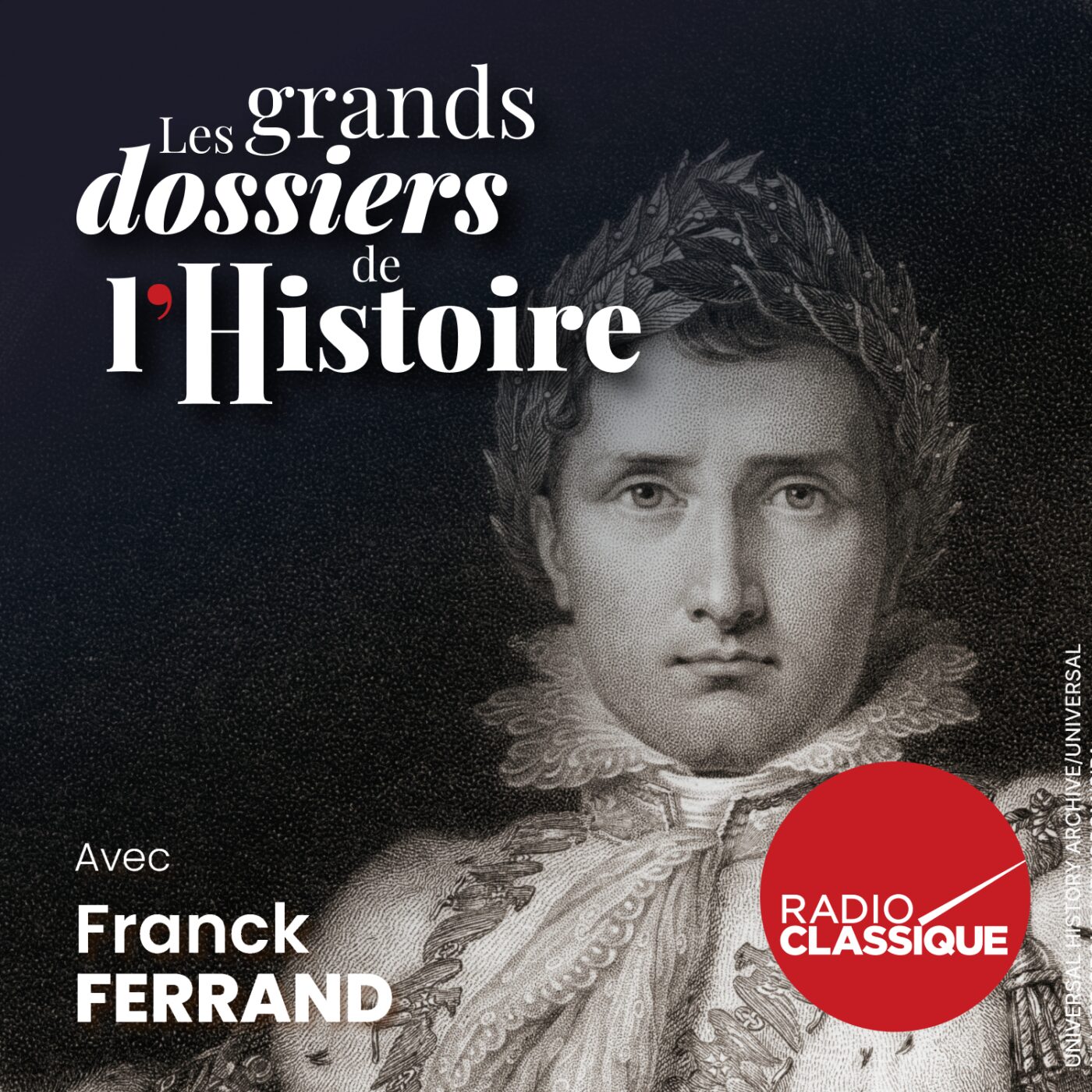 Les grands dossiers de l'Histoire par Franck Ferrand