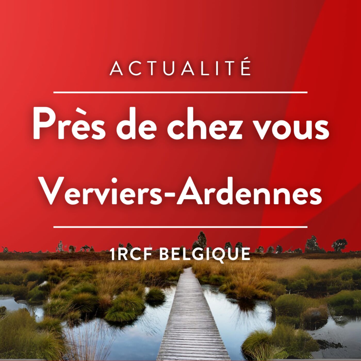 Près de chez vous, Verviers-Ardennes