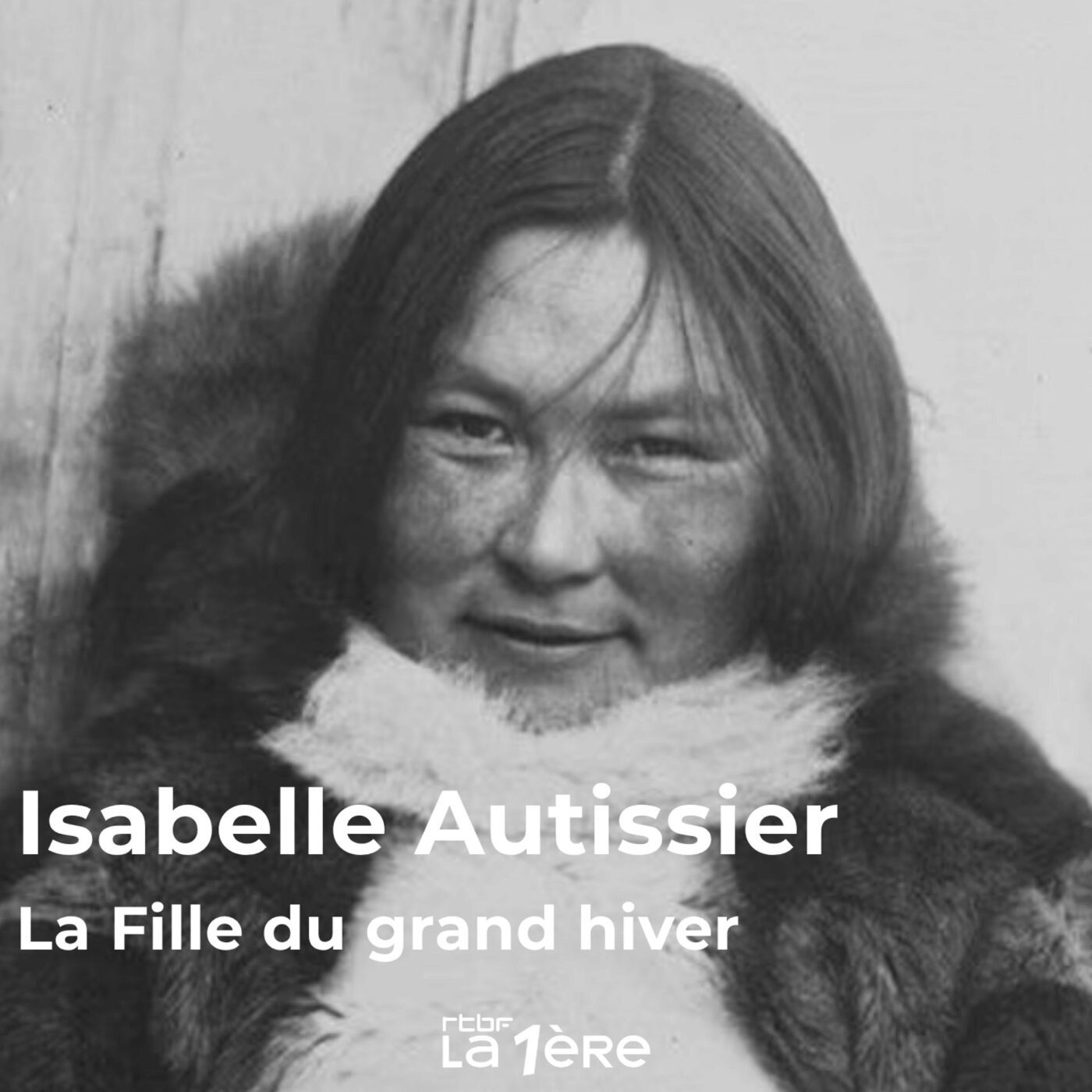 Isabelle Autissier et "La Fille du grand hiver" : Le récit d’Arnarulunguaq, héroïne inuite du Groenland