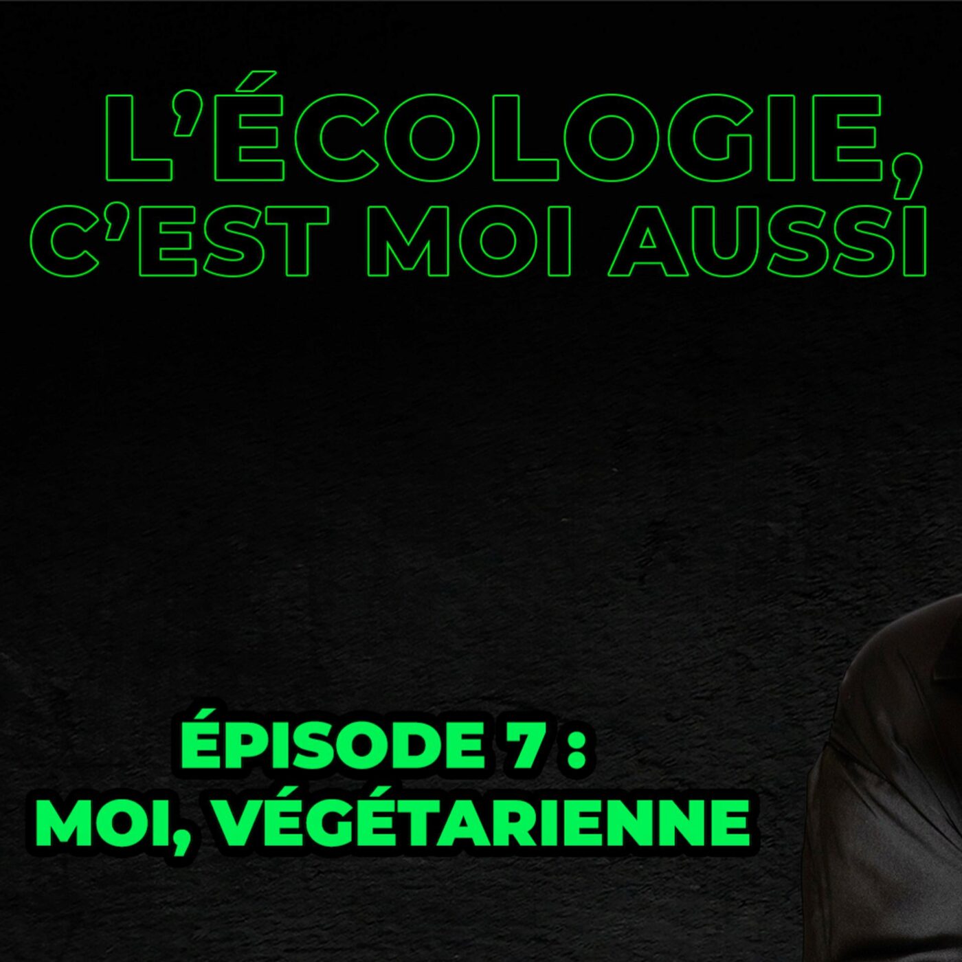 Episode 7 : moi, végétarienne ?