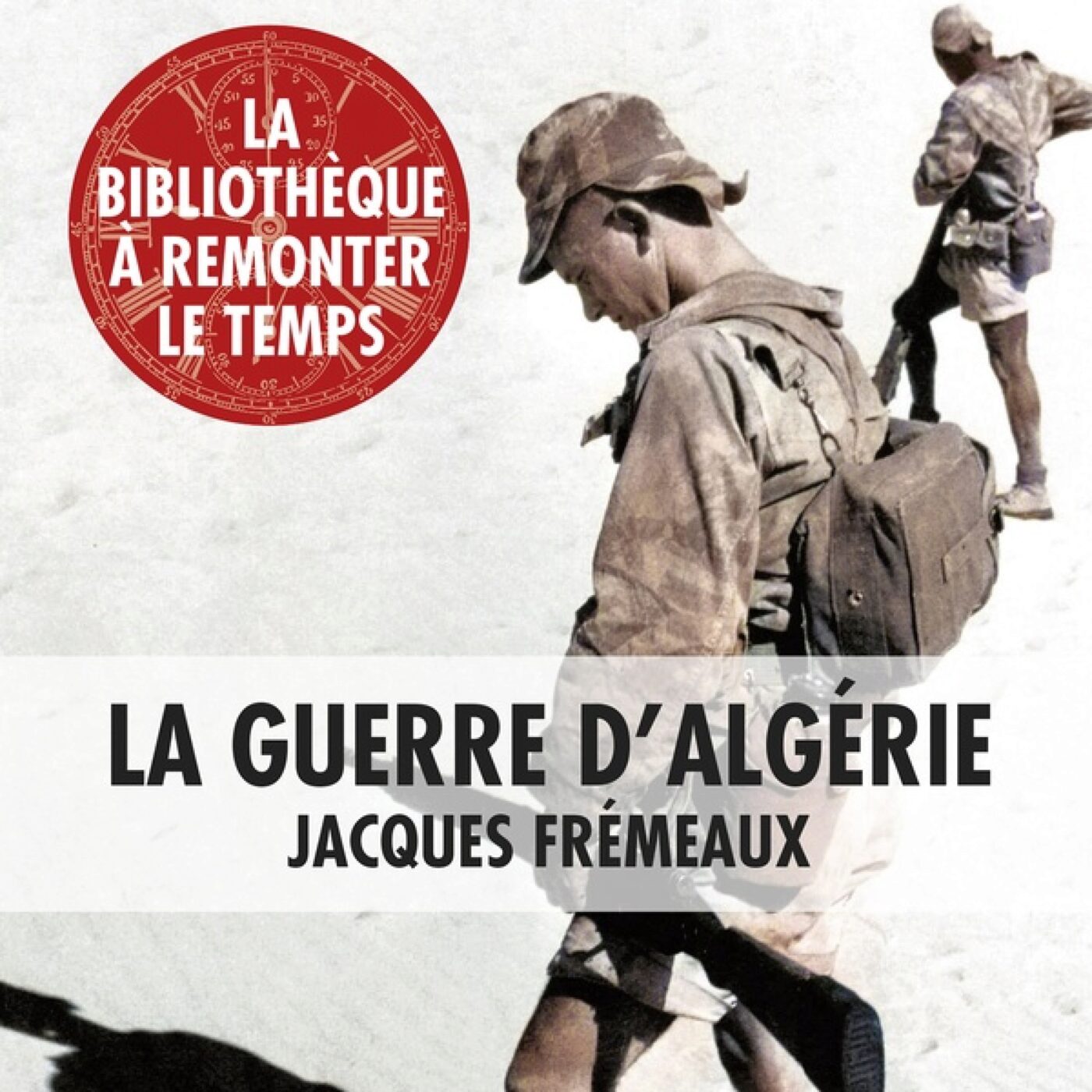 "La guerre d'Algérie" de Jacques Frémeaux episode artwork