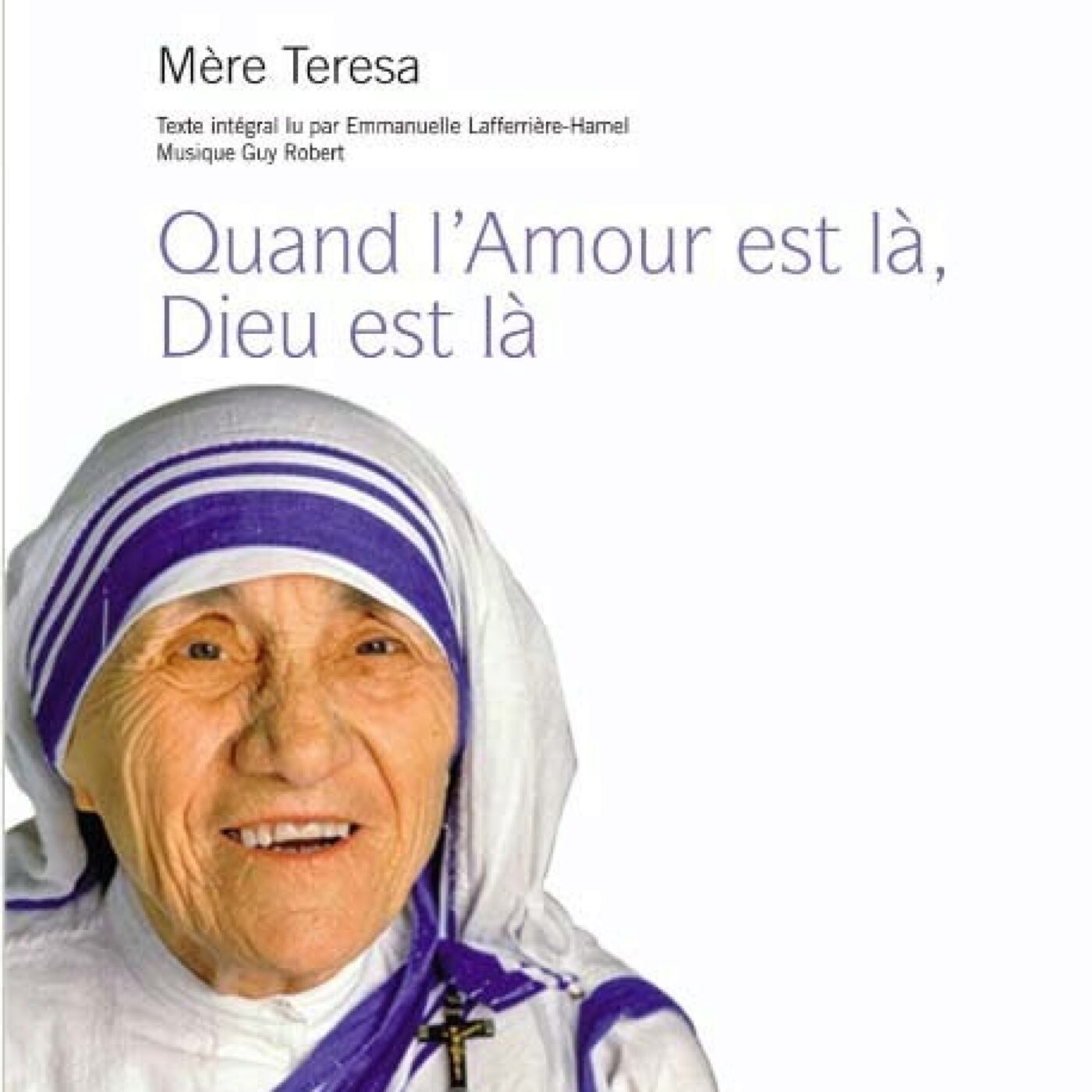"Quand l'amour est là, Dieu est là" Mère Térésa (épisode 28) episode artwork