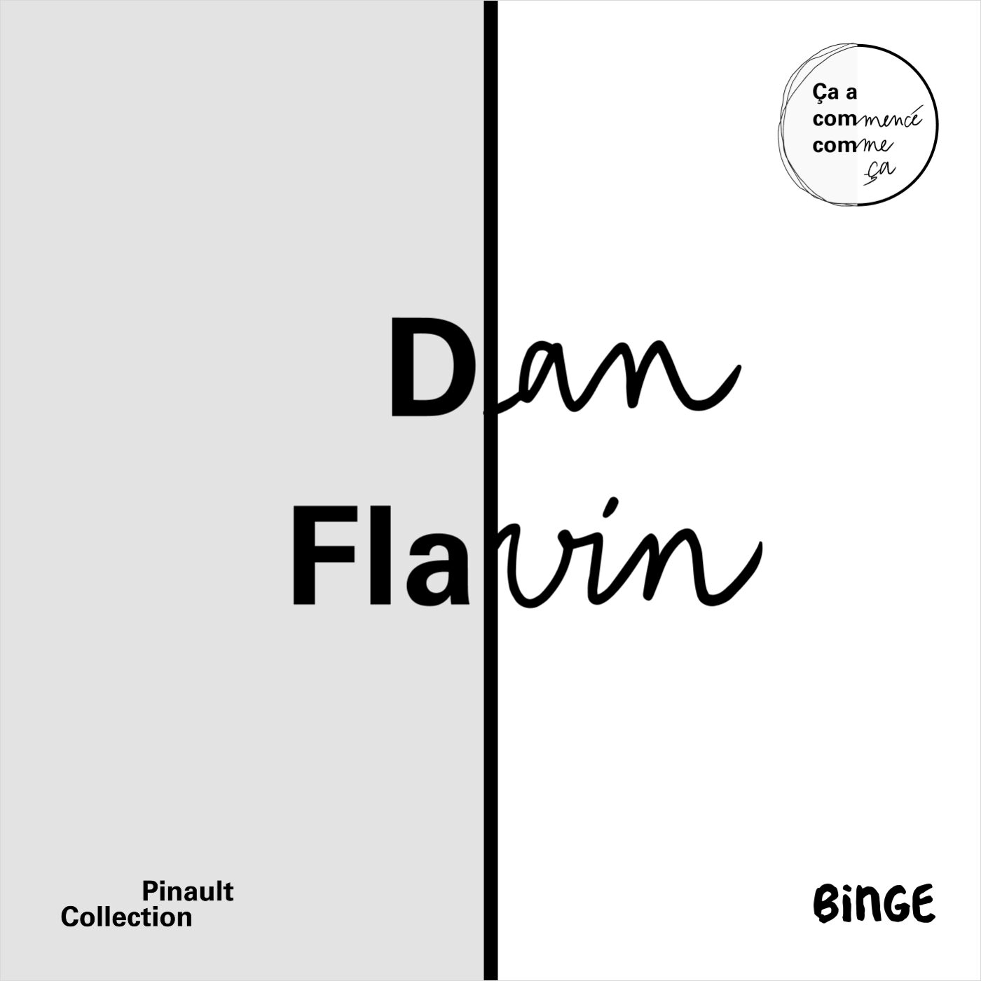 Dan Flavin - Et la lumière fut Dan Flavin - Et la lumière fut