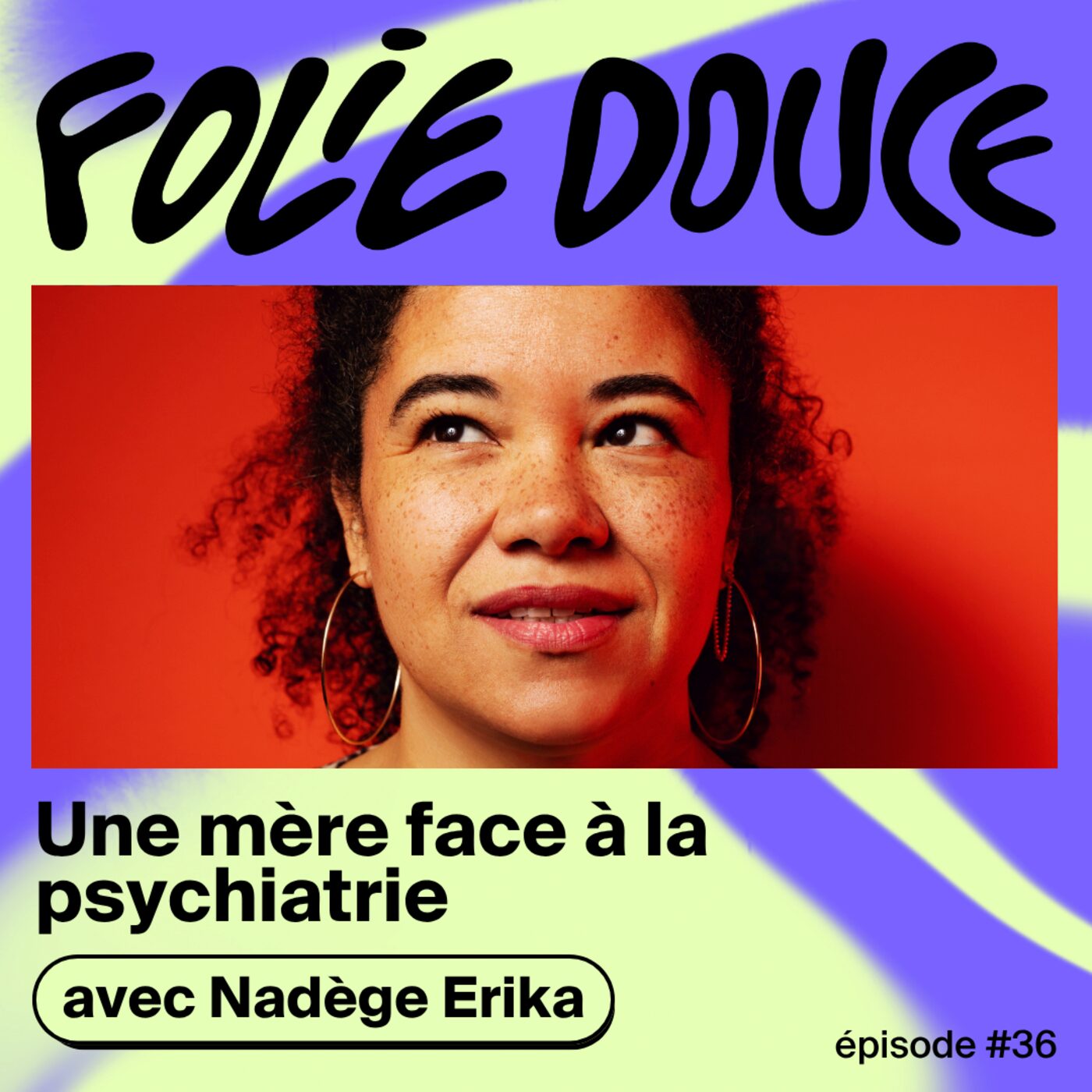 Nadège Erika, une mère face à la psychiatrie