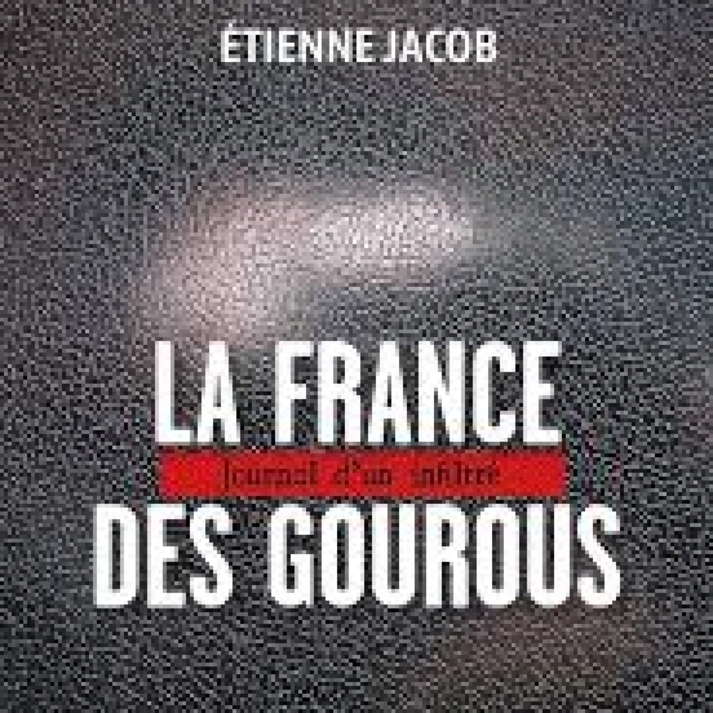 Etienne Jacob, journaliste infiltré : "Il y a un vrai phénomène de dérives sectaires en France"