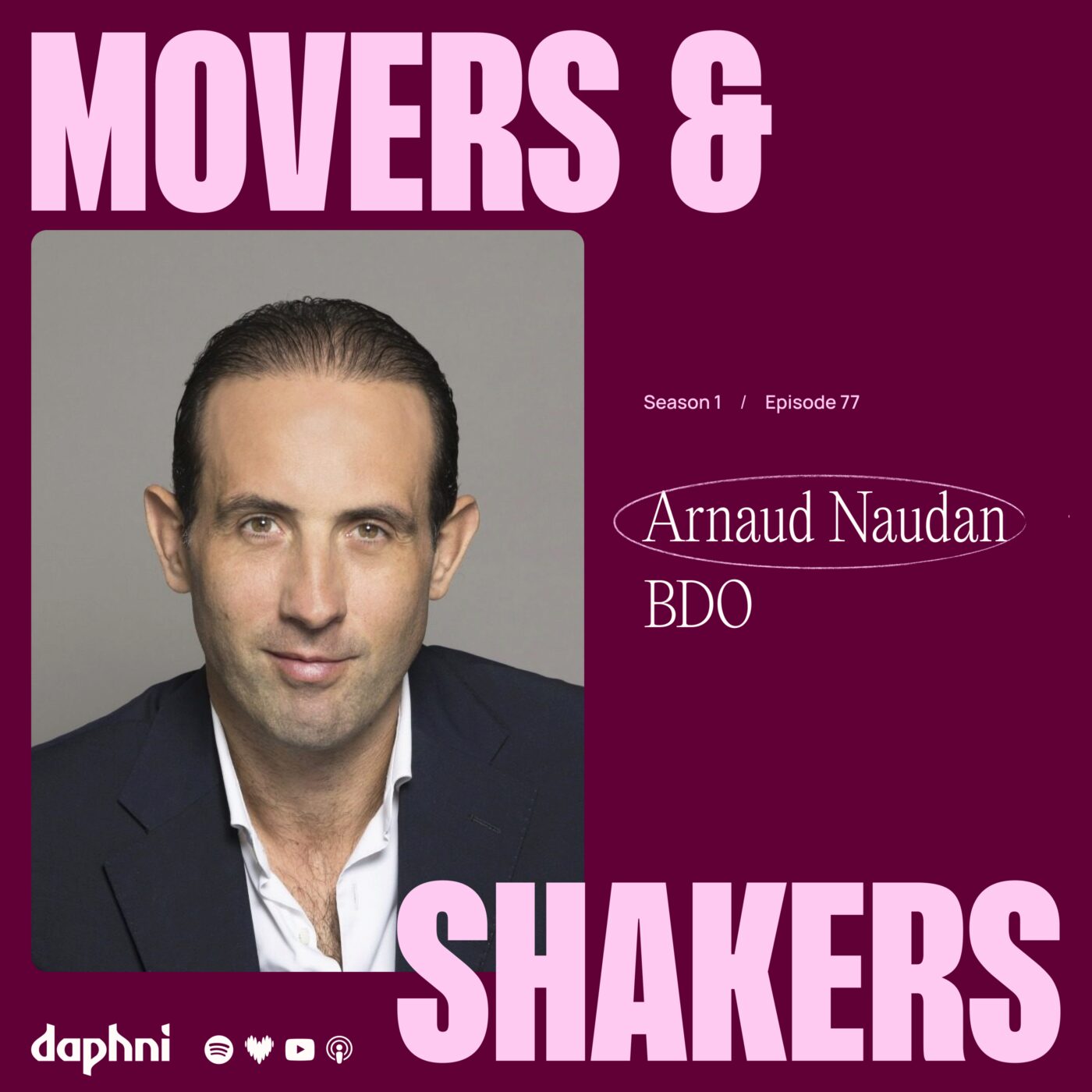 Ep 77: Arnaud Naudan (BDO) - Devenir Président de BDO France avant 40 ans