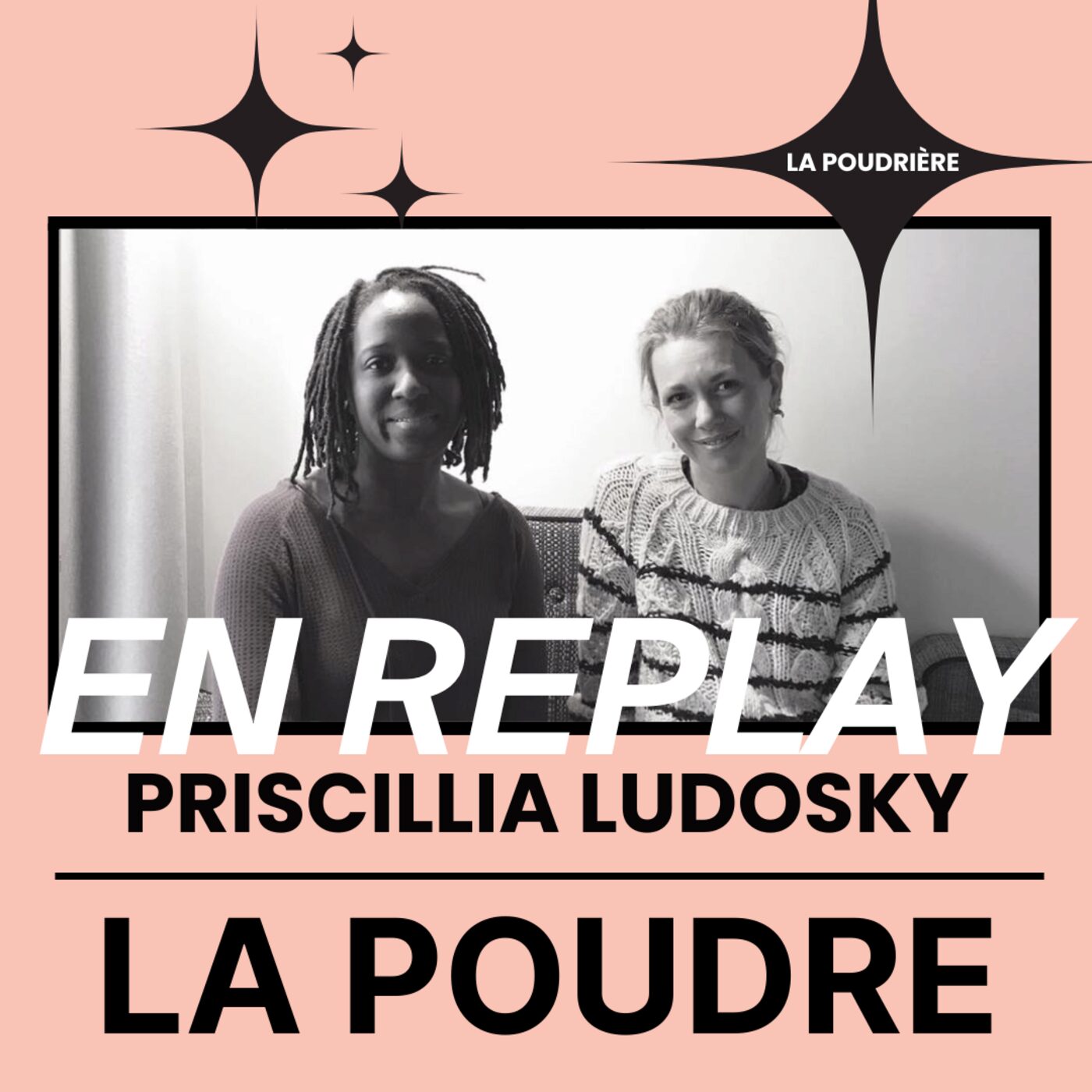 EN REPLAY / Épisode 60 - Priscillia Ludosky EN REPLAY / Épisode 60 - Priscillia Ludosky