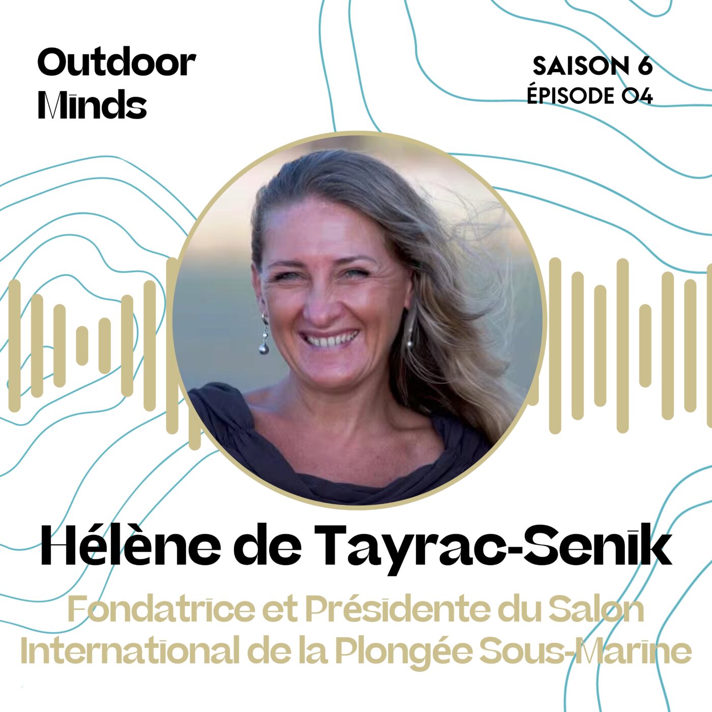 S6E4 -Hélène de Tayrac, Fondatrice et Présidente du Salon International de la Plongée Sous-Marine : « No risk, no story ! »