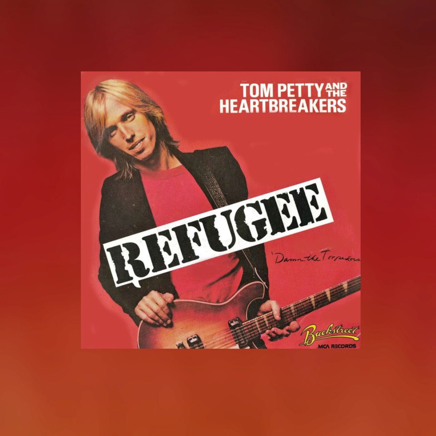 "Refugee" le message universel de Tom Petty and the Heartbreakers "Refugee" le message universel de Tom Petty and the Heartbreakers