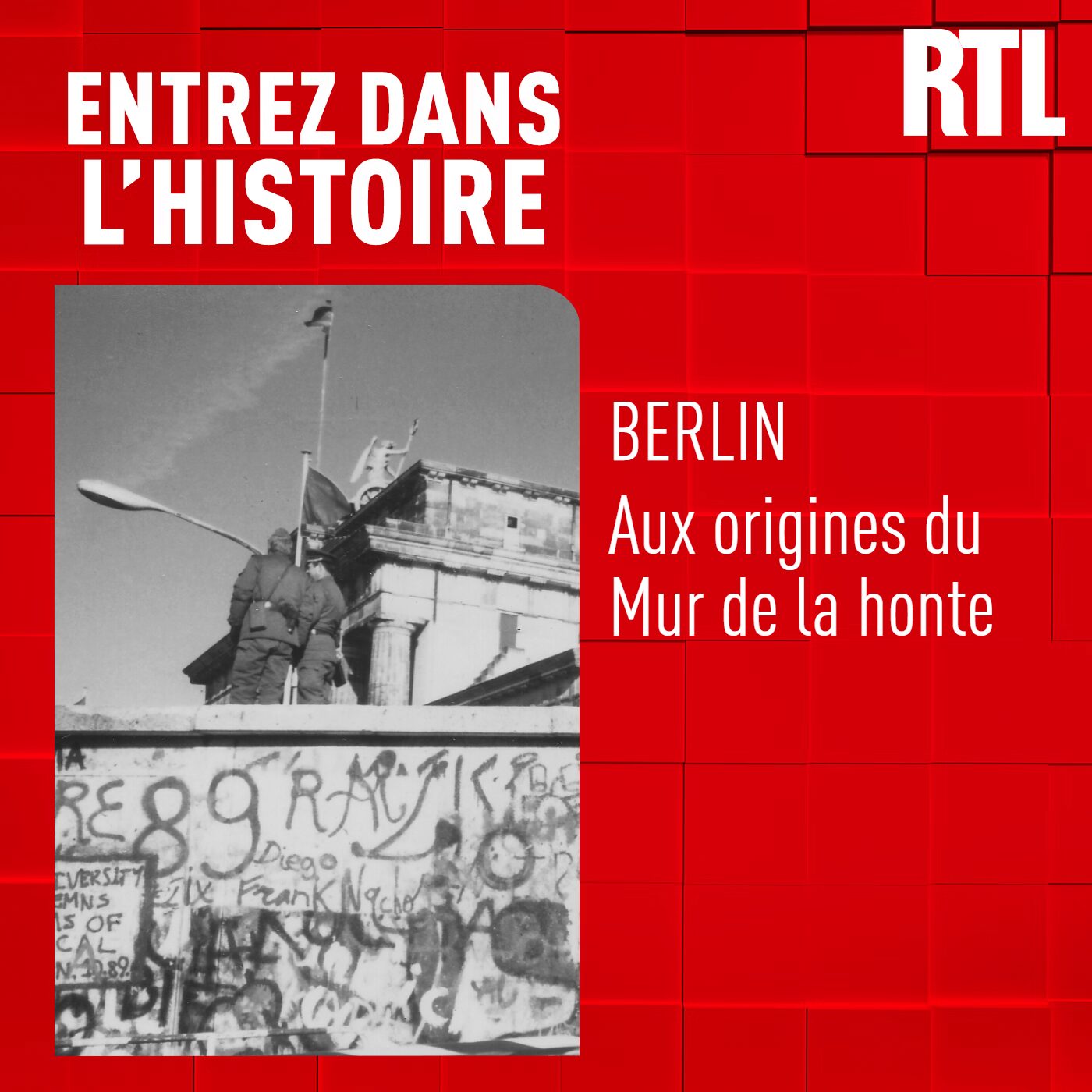 Berlin : aux origines du Mur de la honte (1/2)