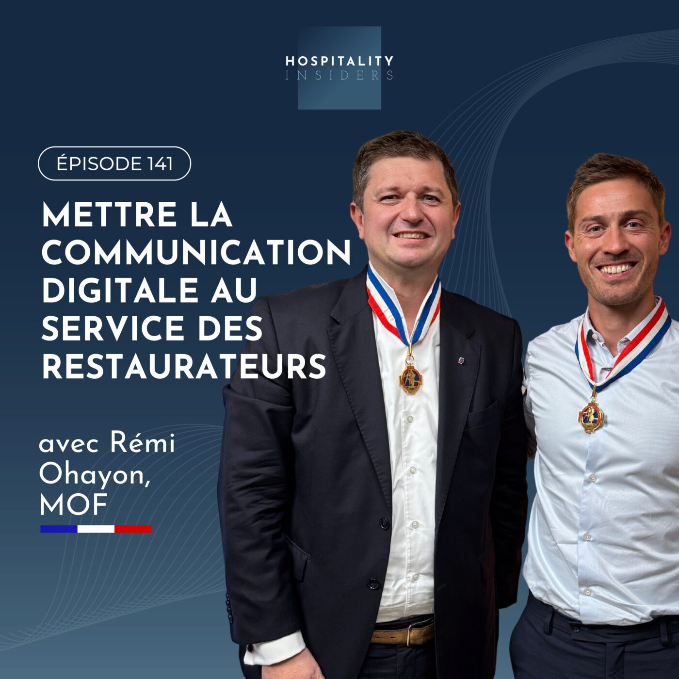 Mettre la communication digitale au service des restaurateurs, avec Rémi Ohayon, Meilleur Ouvrier de France | Épisode 141