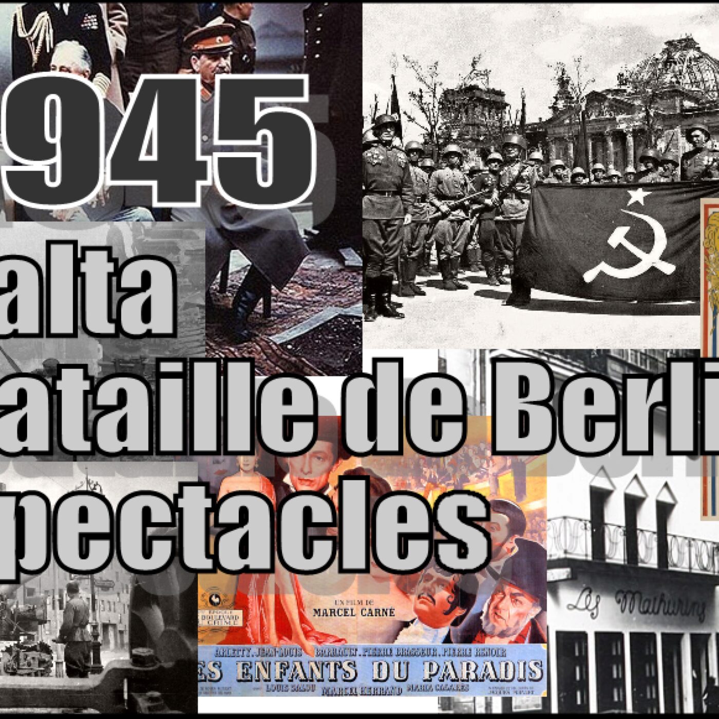 1945-(3)-Yalta-Bataille de Berlin-Spectacles (Diffusion locale RCF Poitou) episode artwork